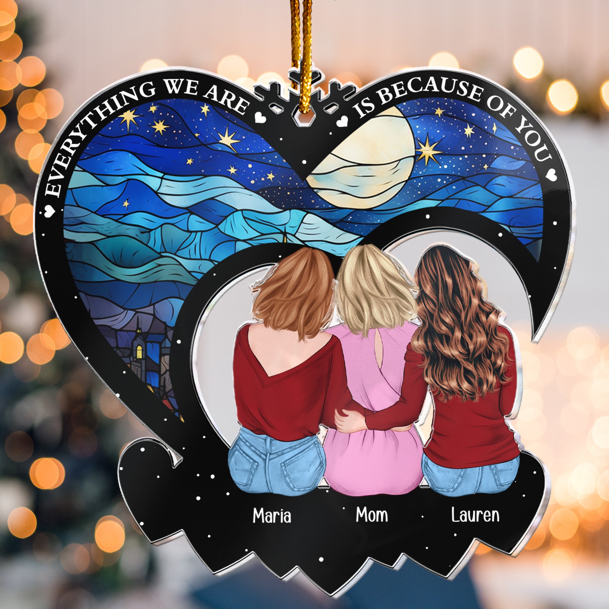 Mom Gift Everything We Are Is Because Of You - Personalized Acrylic Ornament