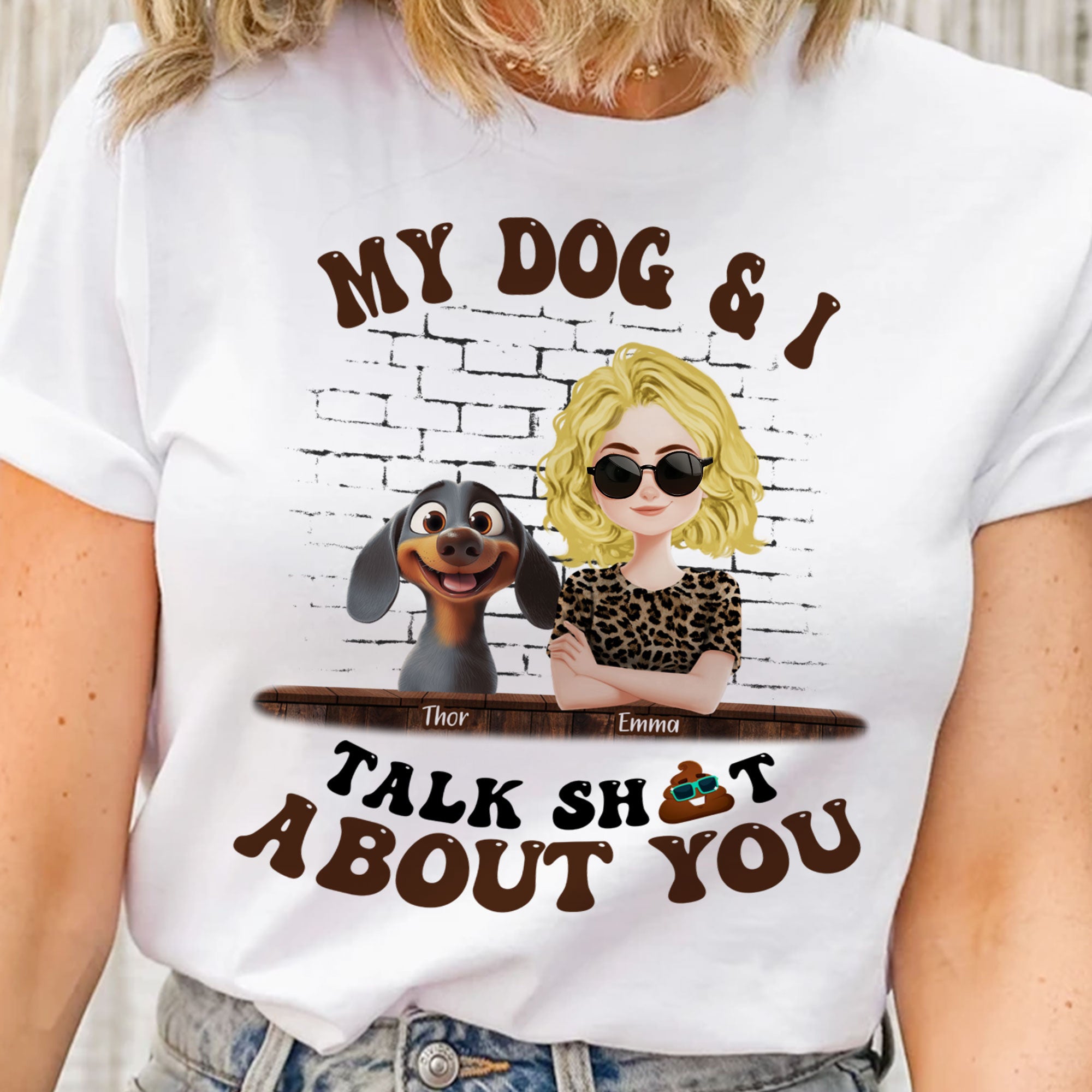 My Dog And I Talk Sh!t About You - Personalized Shirt