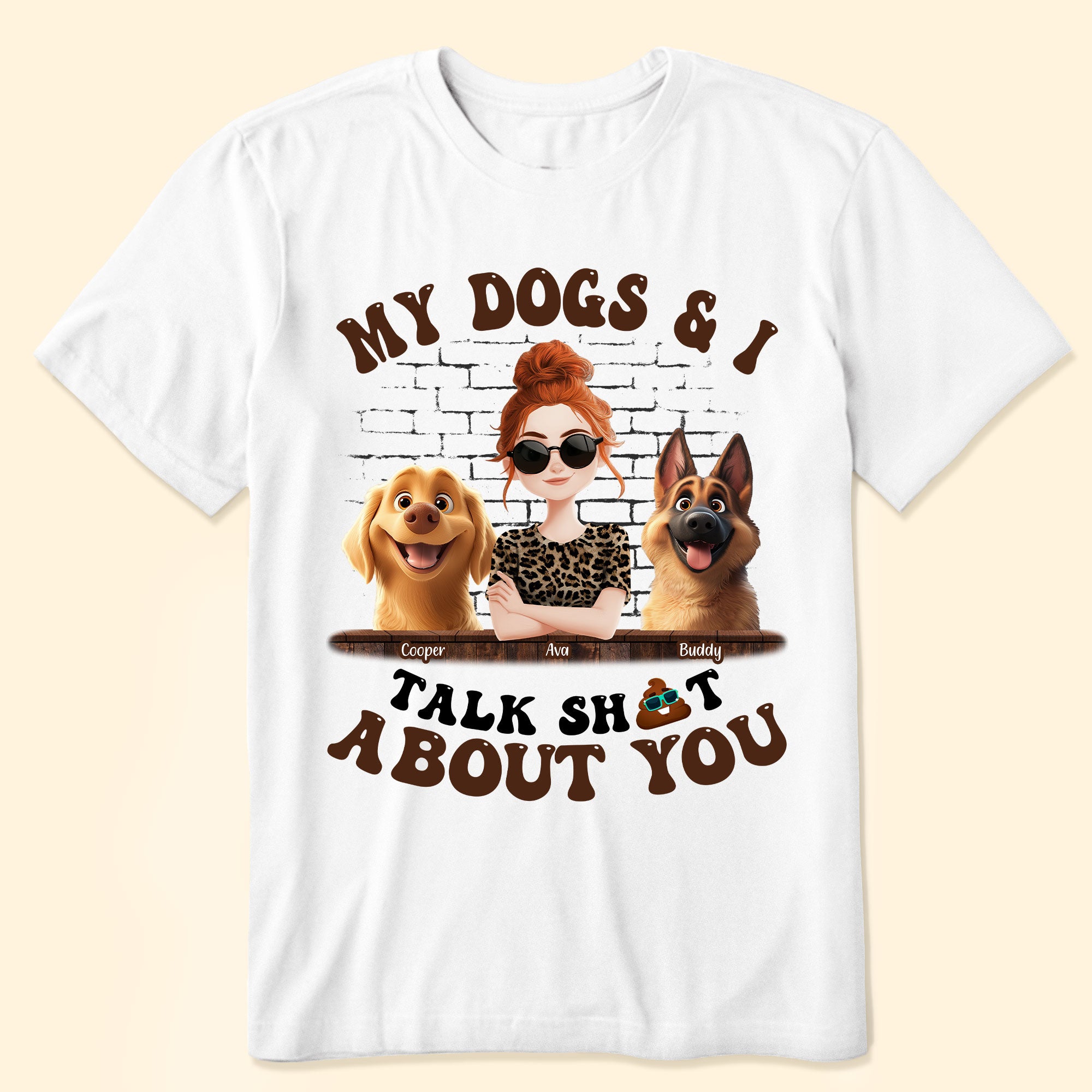 My Dog And I Talk Sh!t About You - Personalized Shirt