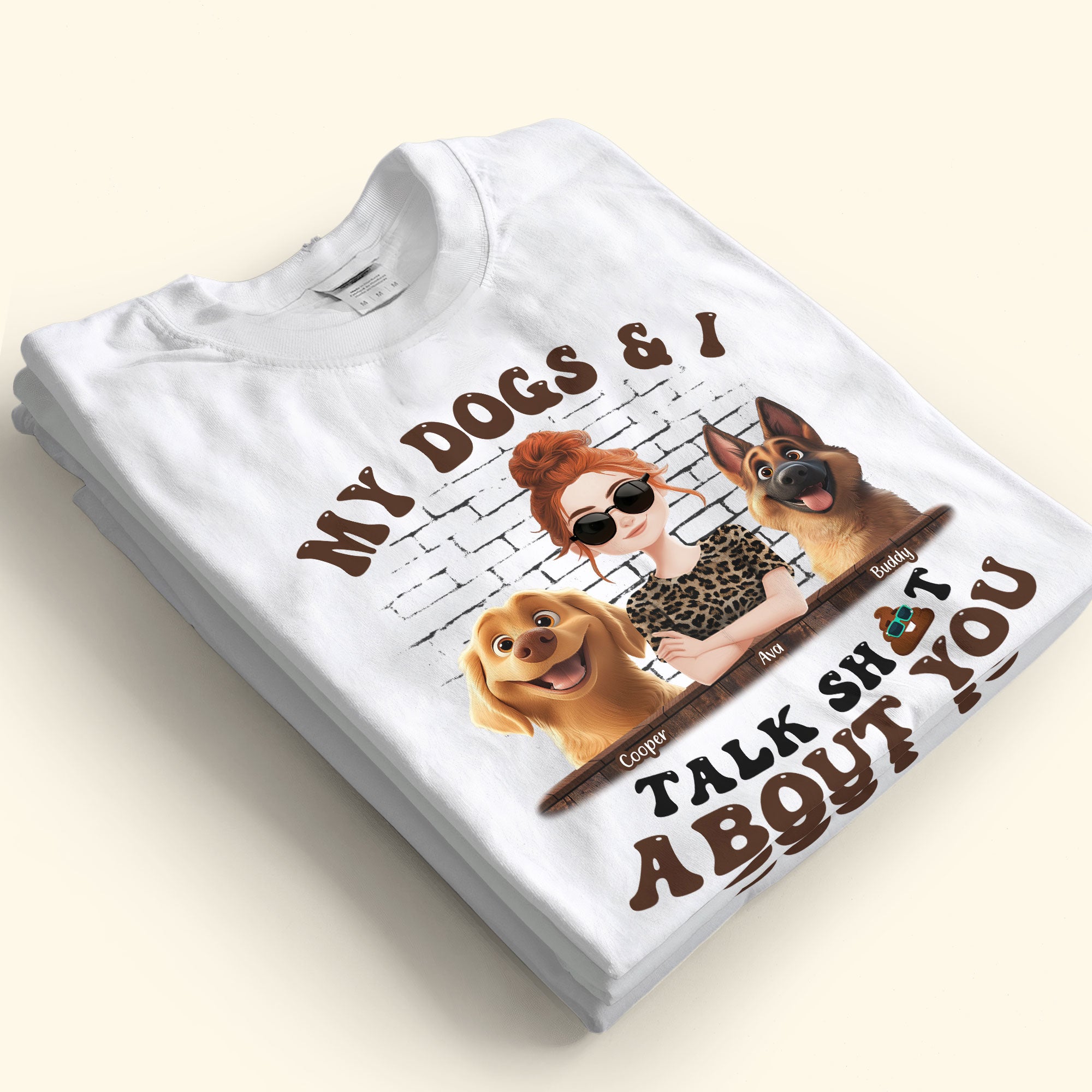 My Dog And I Talk Sh!t About You - Personalized Shirt