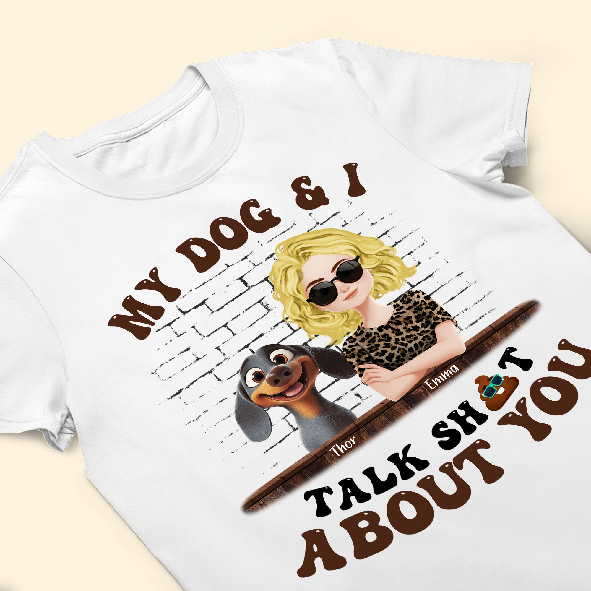 My Dog And I Talk Sh!t About You - Personalized Shirt