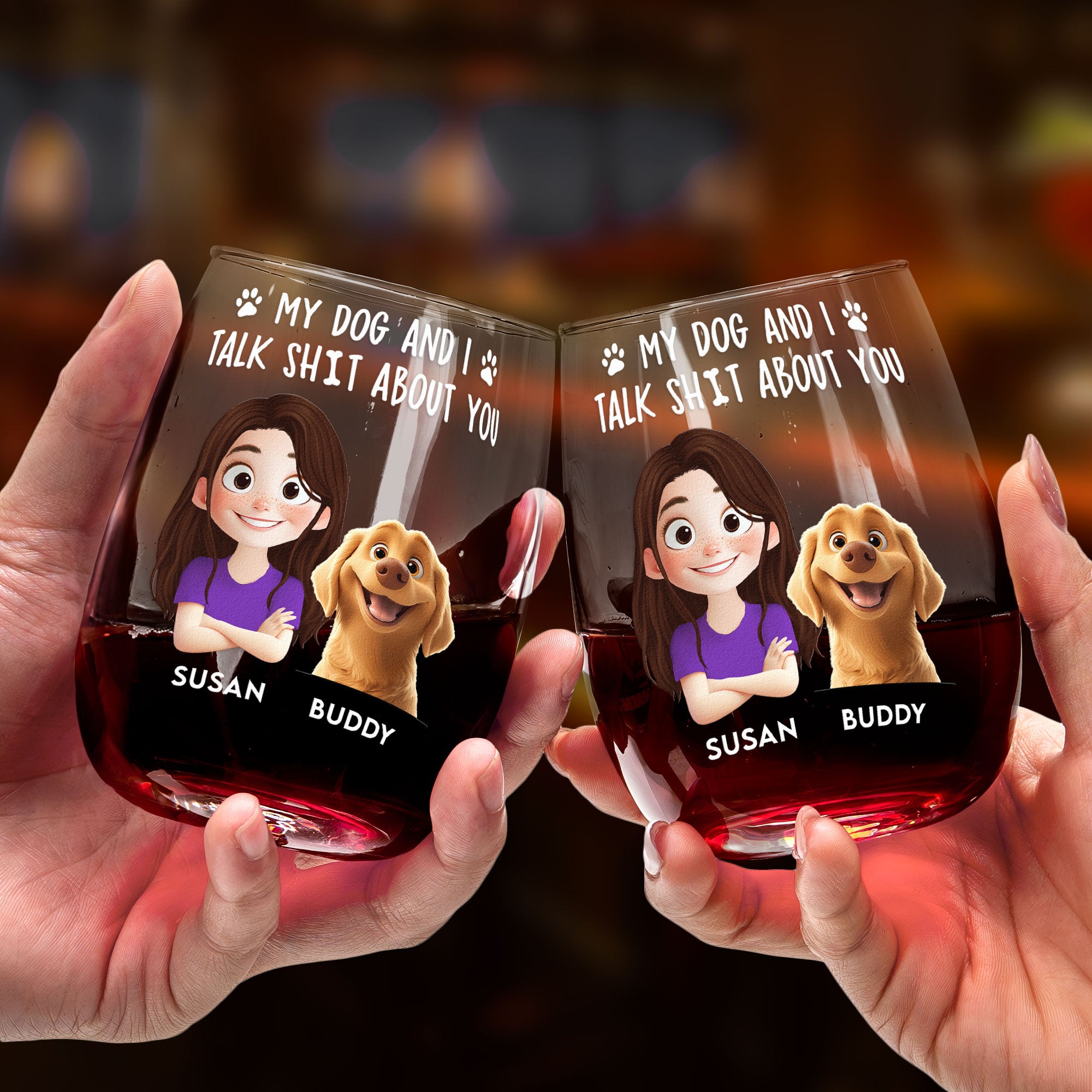 My Dog And I Talk Shit About You - Personalized Stemless Wine Glass