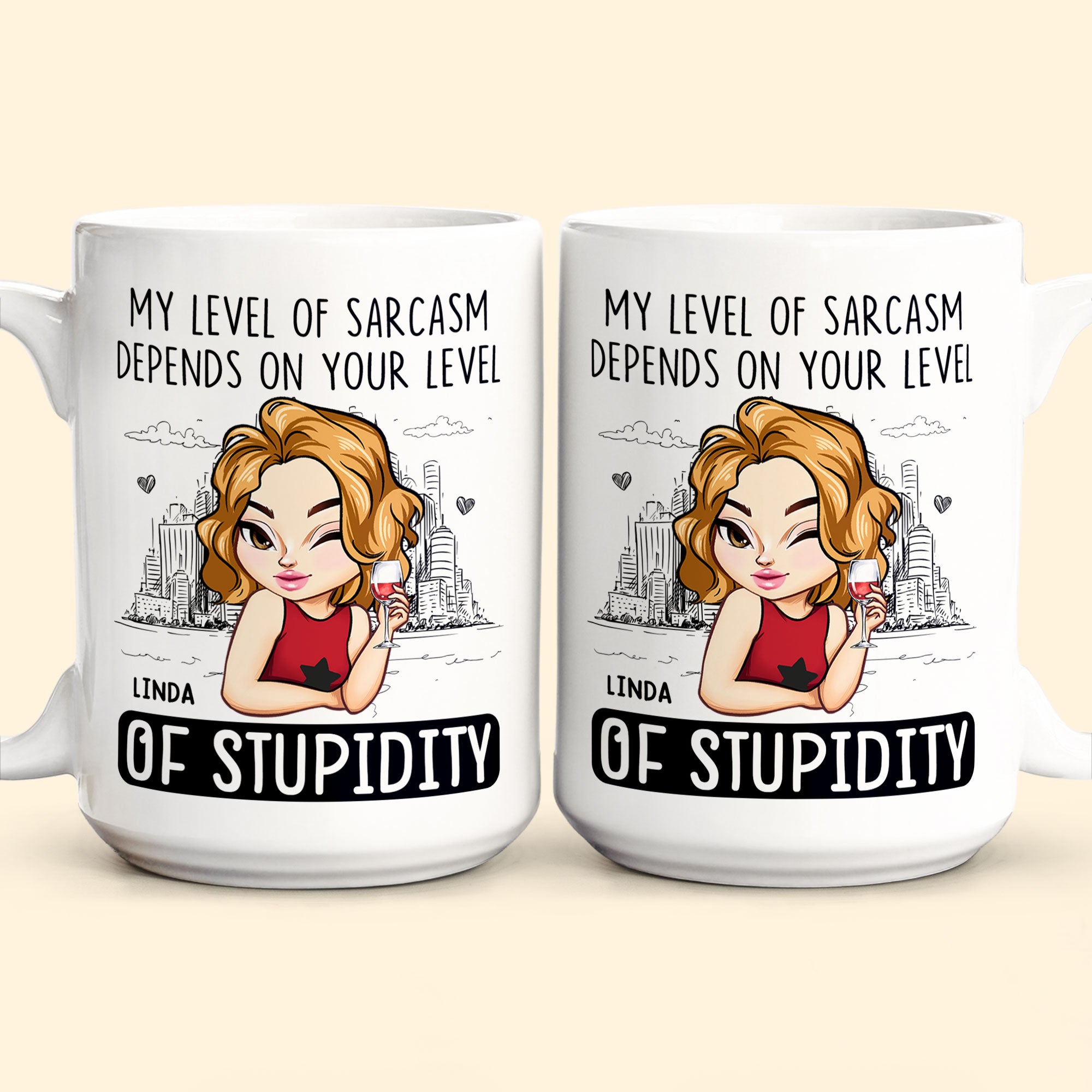 My Level Of Sarcasm Depends On Your Level Of Stupidity - Personalized Mug