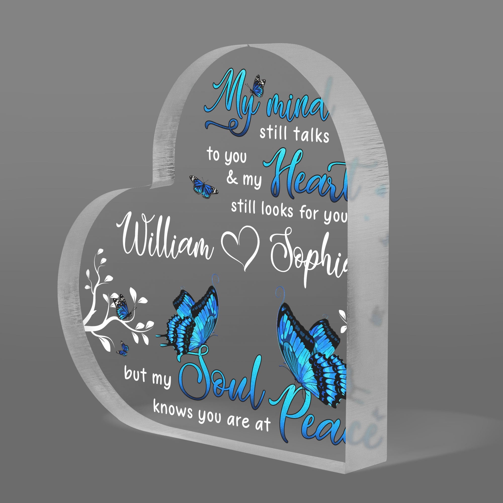 My Mind Still Talks To You, My Heart Still Looks For You - Personalized Heart Shaped Acrylic Plaque