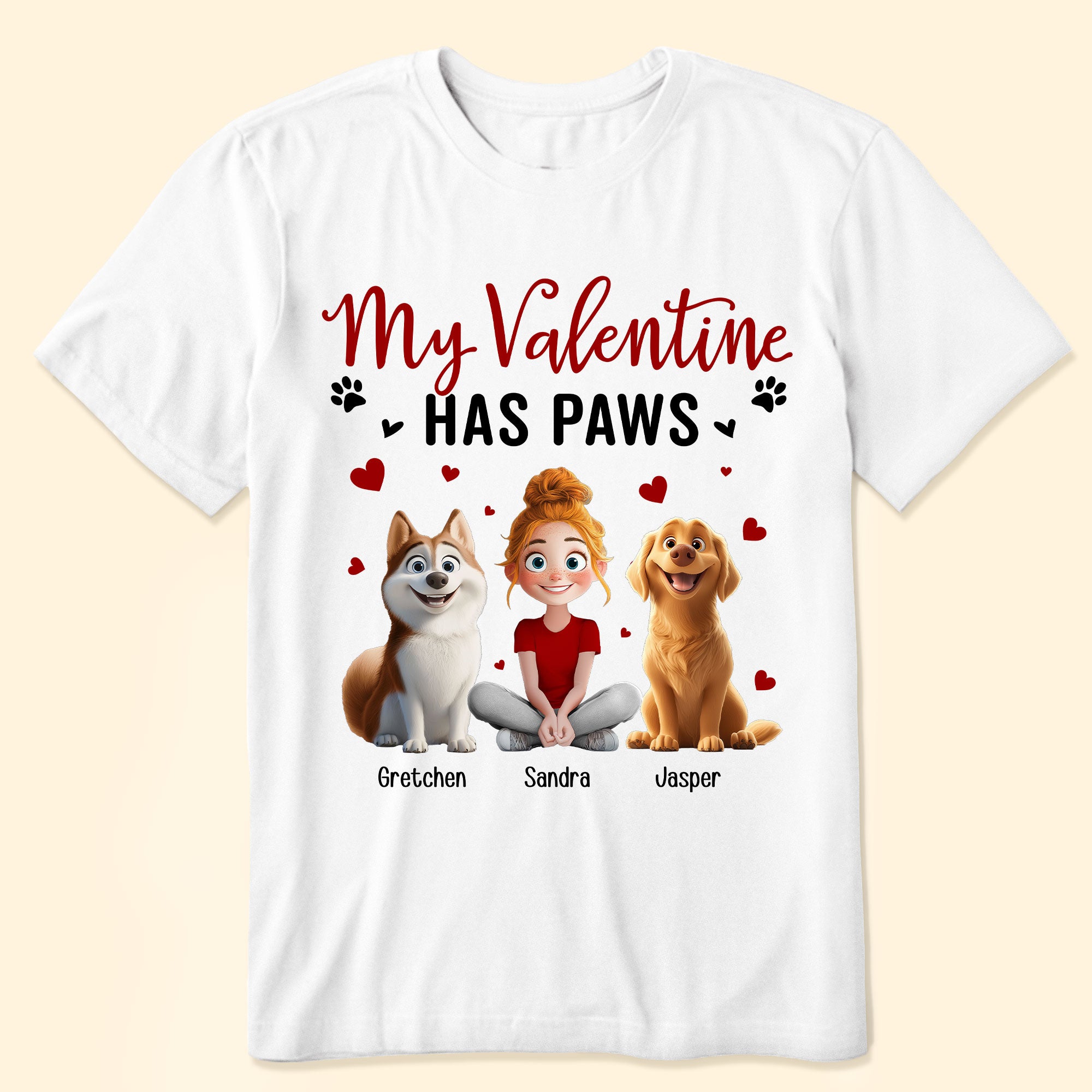 My Valentine Has Paws Gift For Dog Lovers - Personalized Shirt