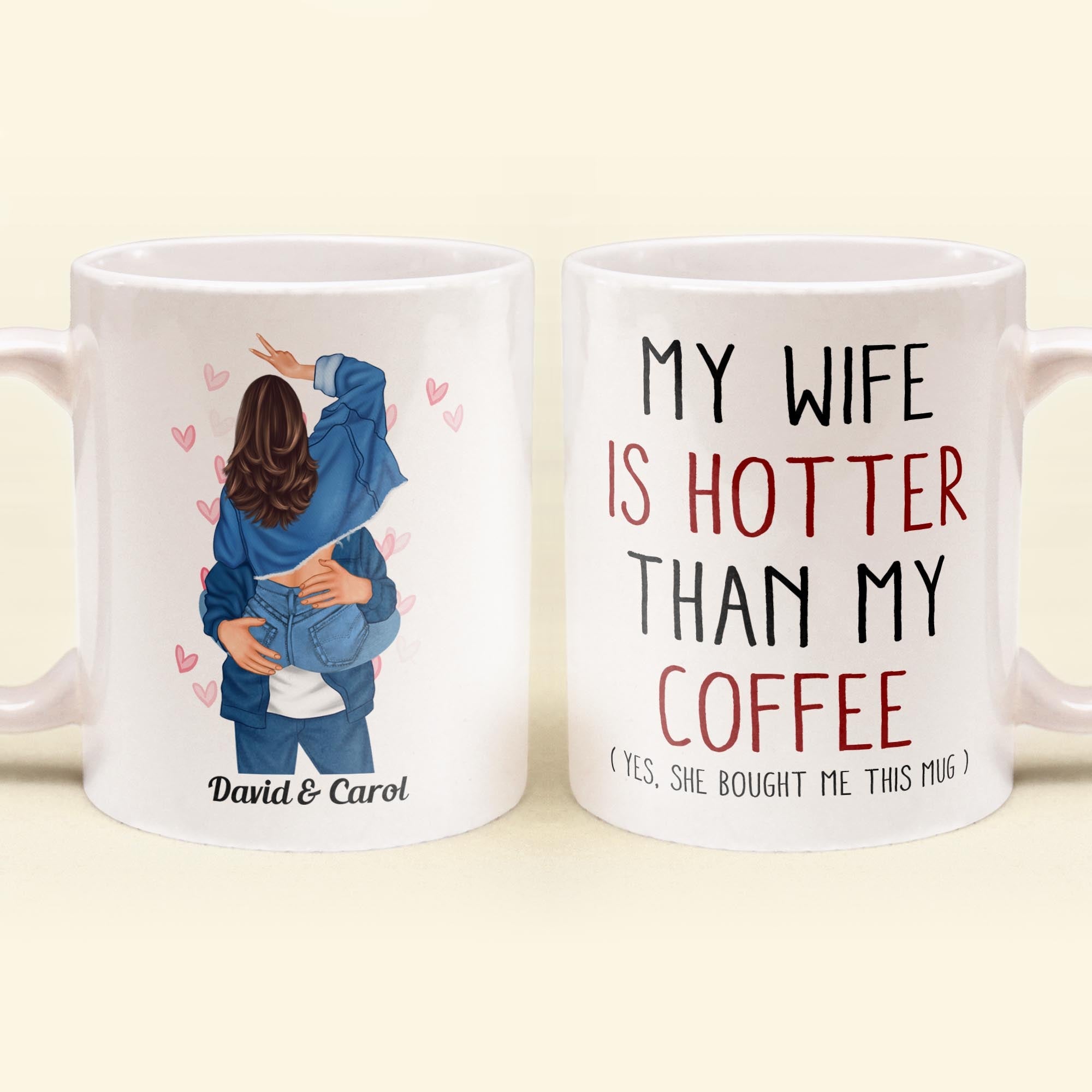 My Wife Is Hotter Than My Coffee - Personalized Mug - Valentine's Day, Christmas Gift For Husband, Boyfriend