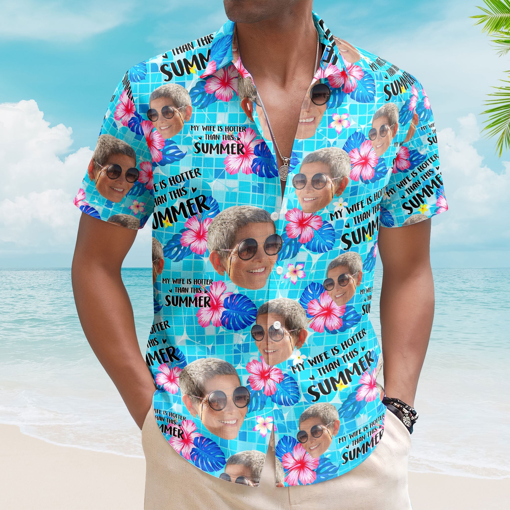 My Wife Is Hotter Than This Summer Aloha Vacation - Personalized Hawaiian Shirt