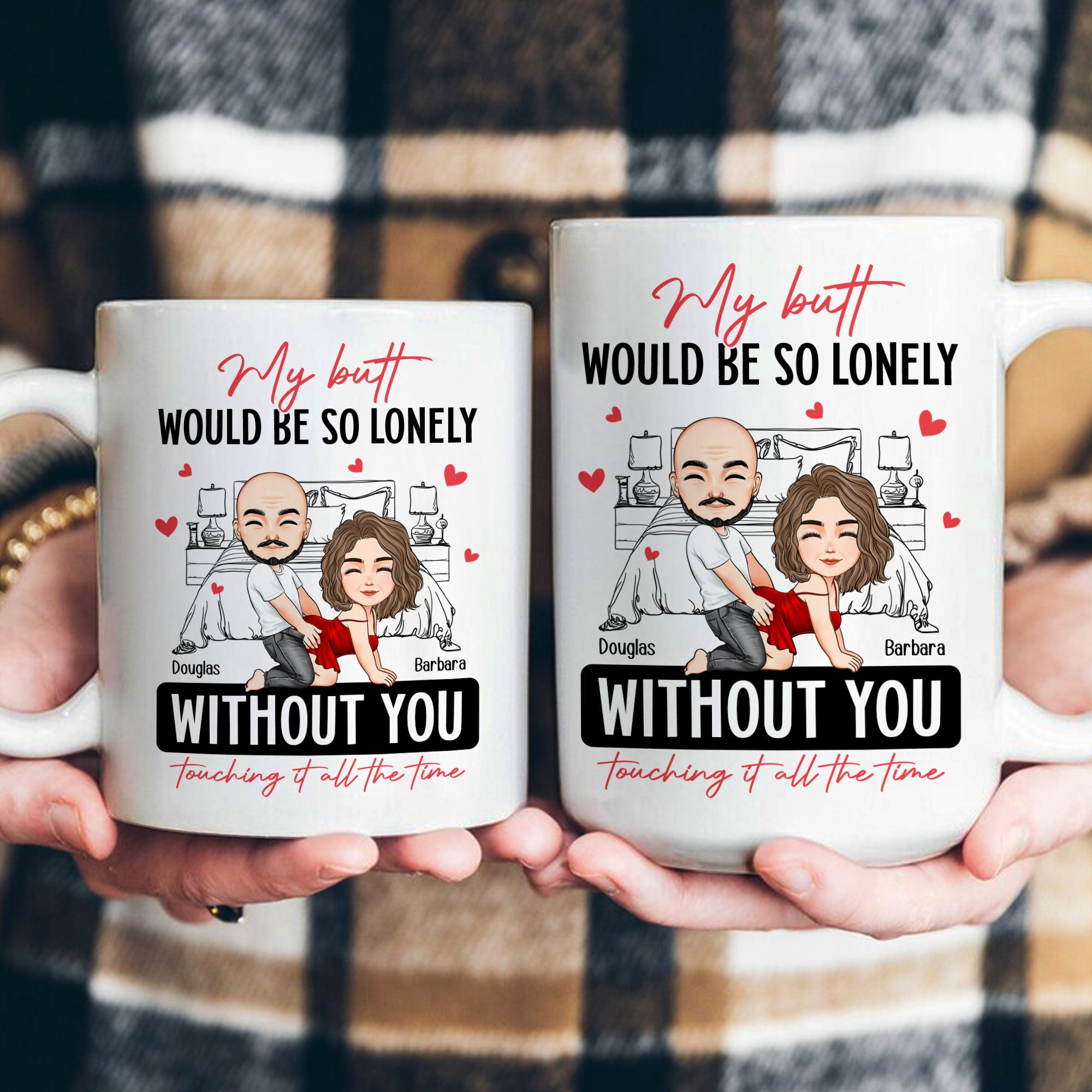 Naughty Couple My Butt Would Be So Lonely Without You Touching It - Personalized Mug