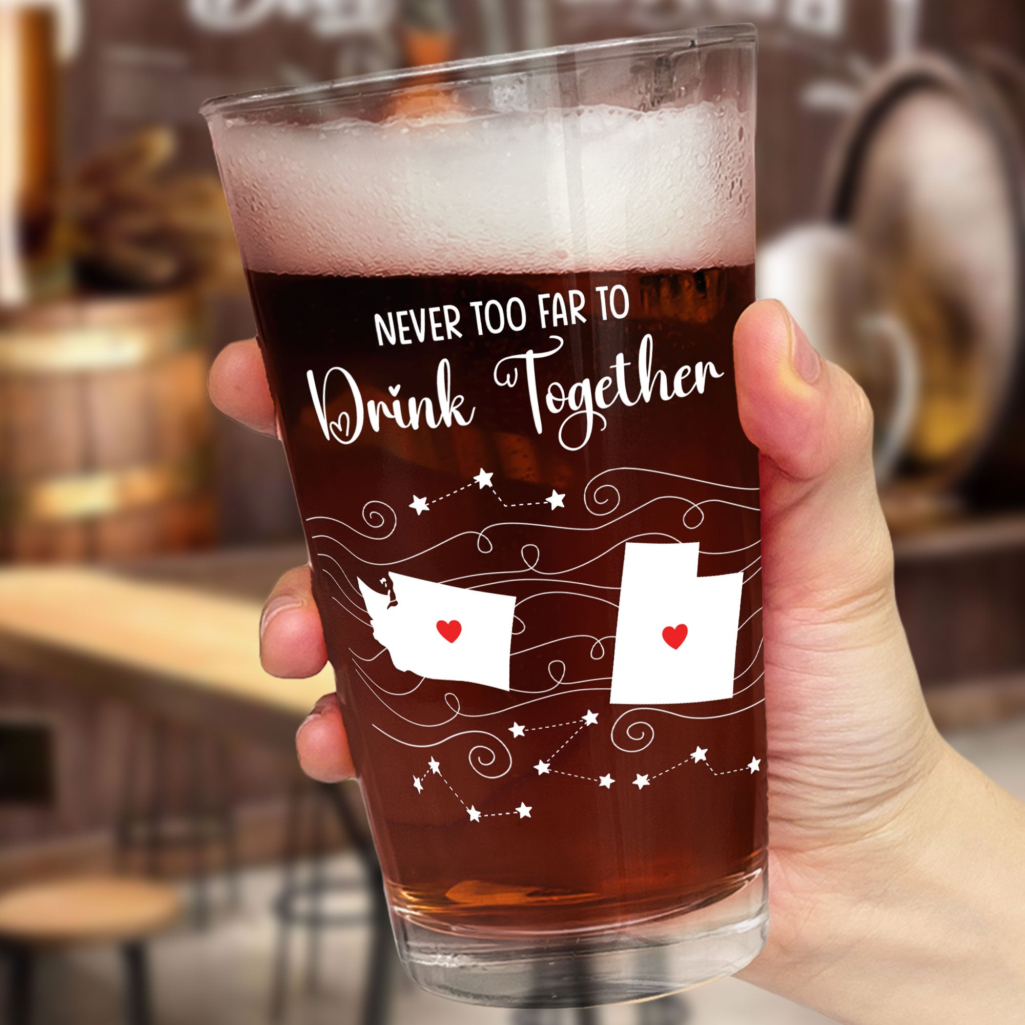 Never Too Far To Drink Together - Long Distance Gifts - Custom States - Personalized Beer Glass