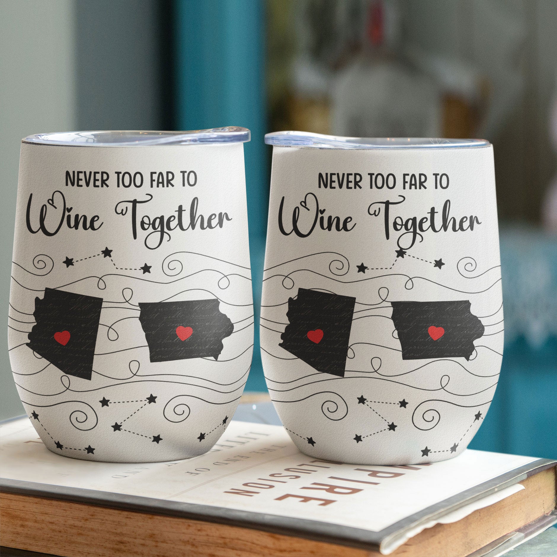 Never Too Far To Wine Together - Long Distance Gifts - Custom States - Personalized Wine Tumbler