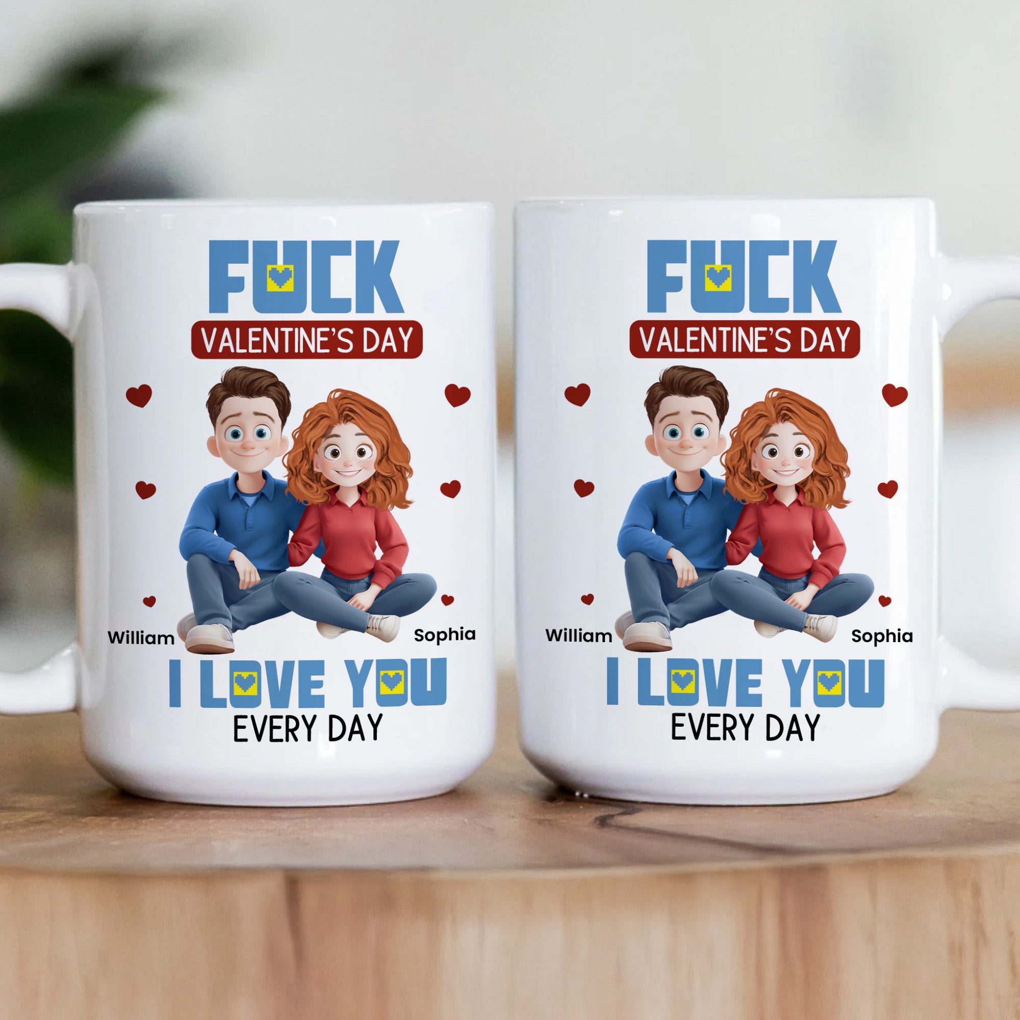 New Couple Version F*ck Valentine's Day I Love You Every Day - Personalized Mug