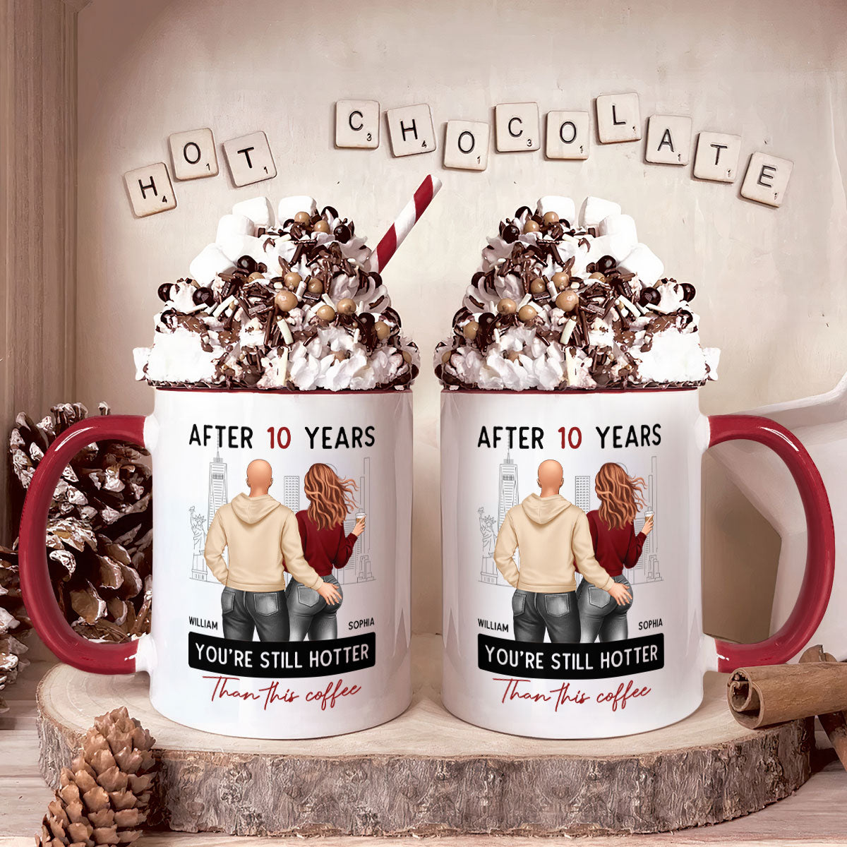 New Version After Years You're Still Hotter Than This Coffee - Personalized Accent Mug