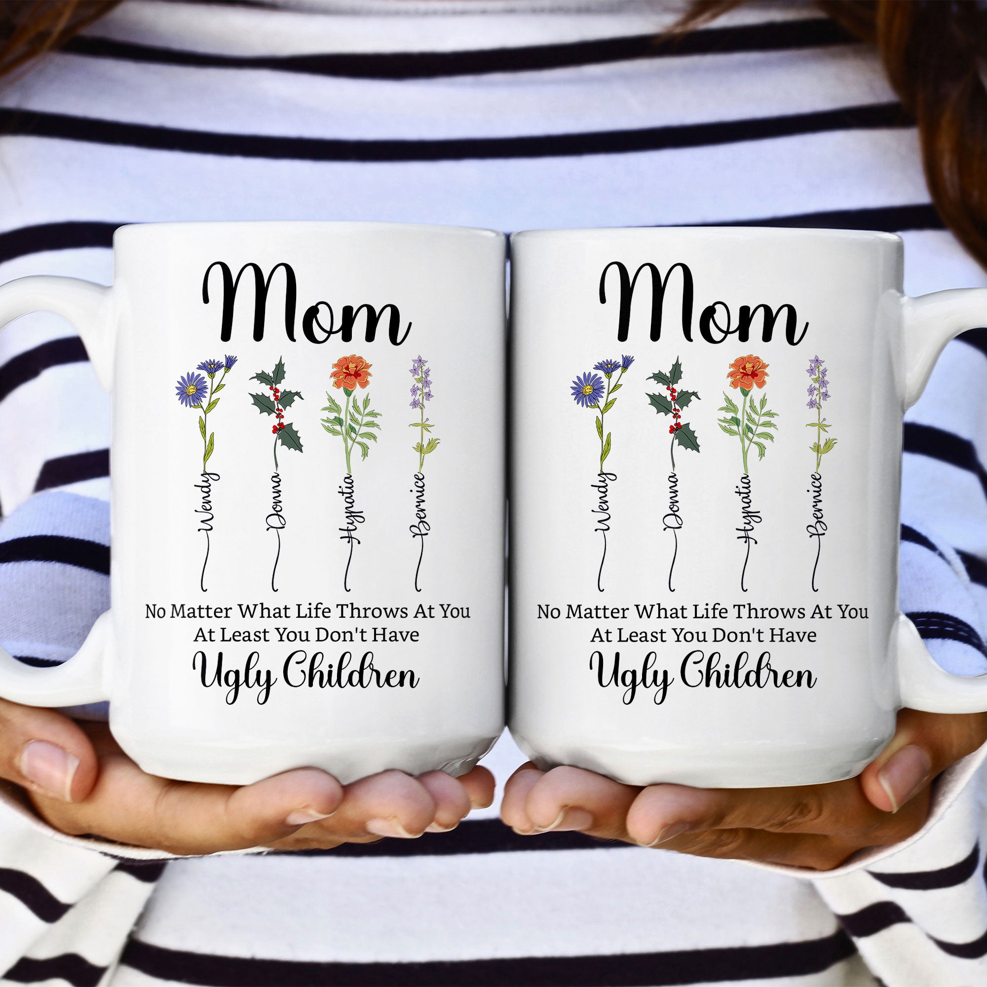 No Matter What Life Throws At You Custom Birth Flowers - Personalized Mug