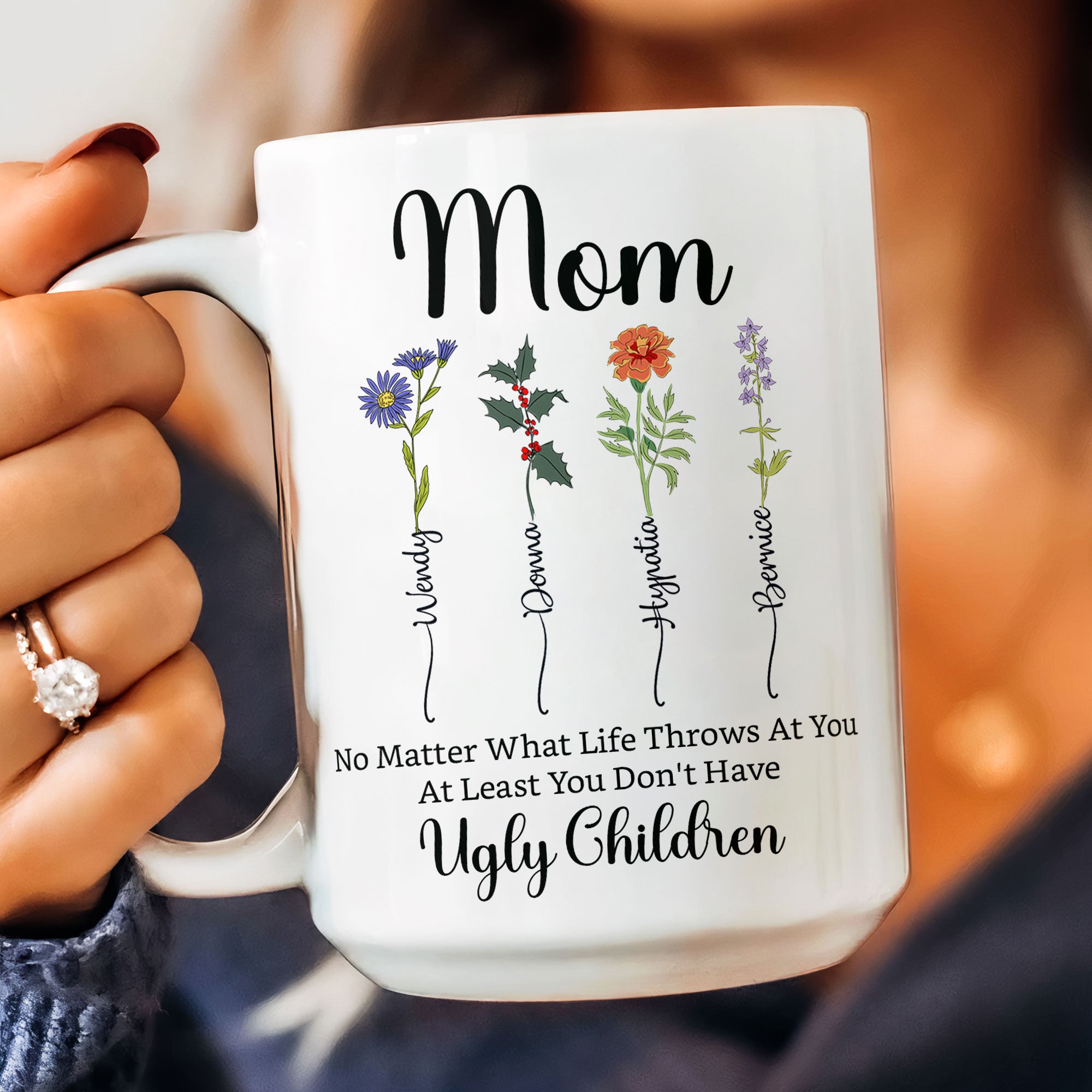 No Matter What Life Throws At You Custom Birth Flowers - Personalized Mug