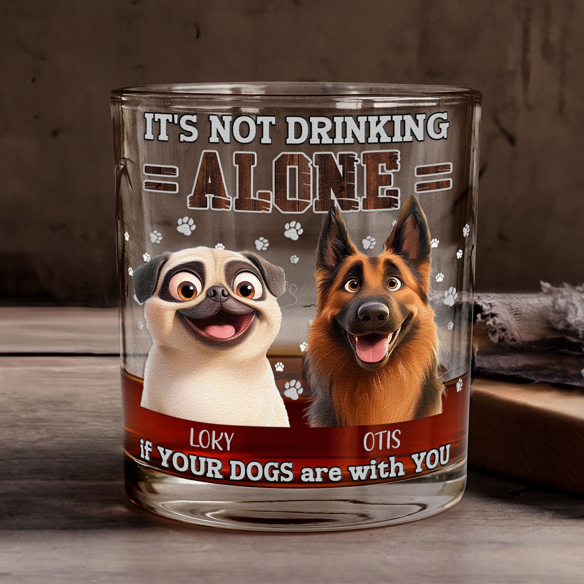 Not Drinking Alone When Your Dog Is With You - Personalized Whiskey Glass