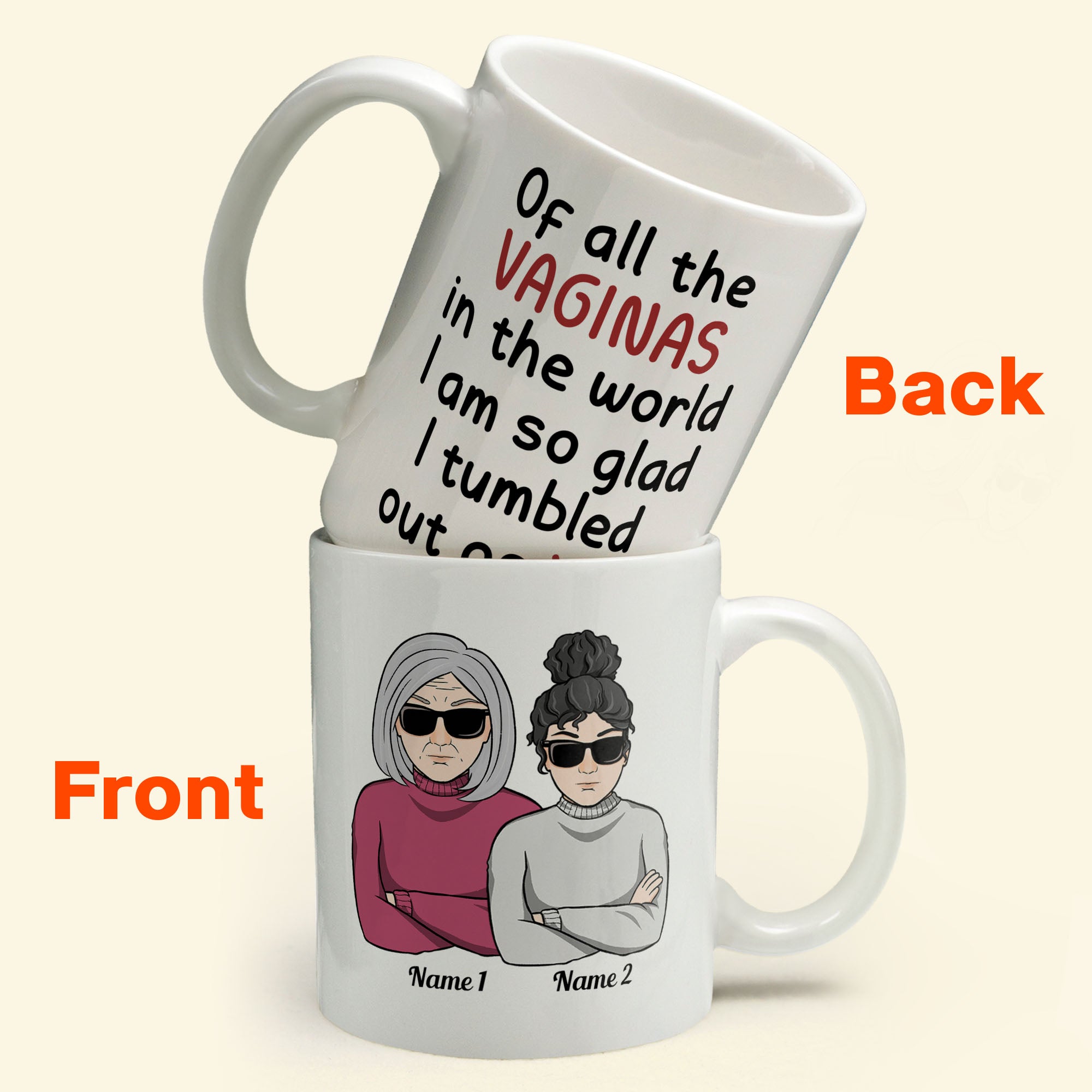 Of All Of The Vaginas In The World I'm Glad I Tumbled Out Of Your 2 - Personalized Mug - Christmas Gift For Mothers, Moms, Mama