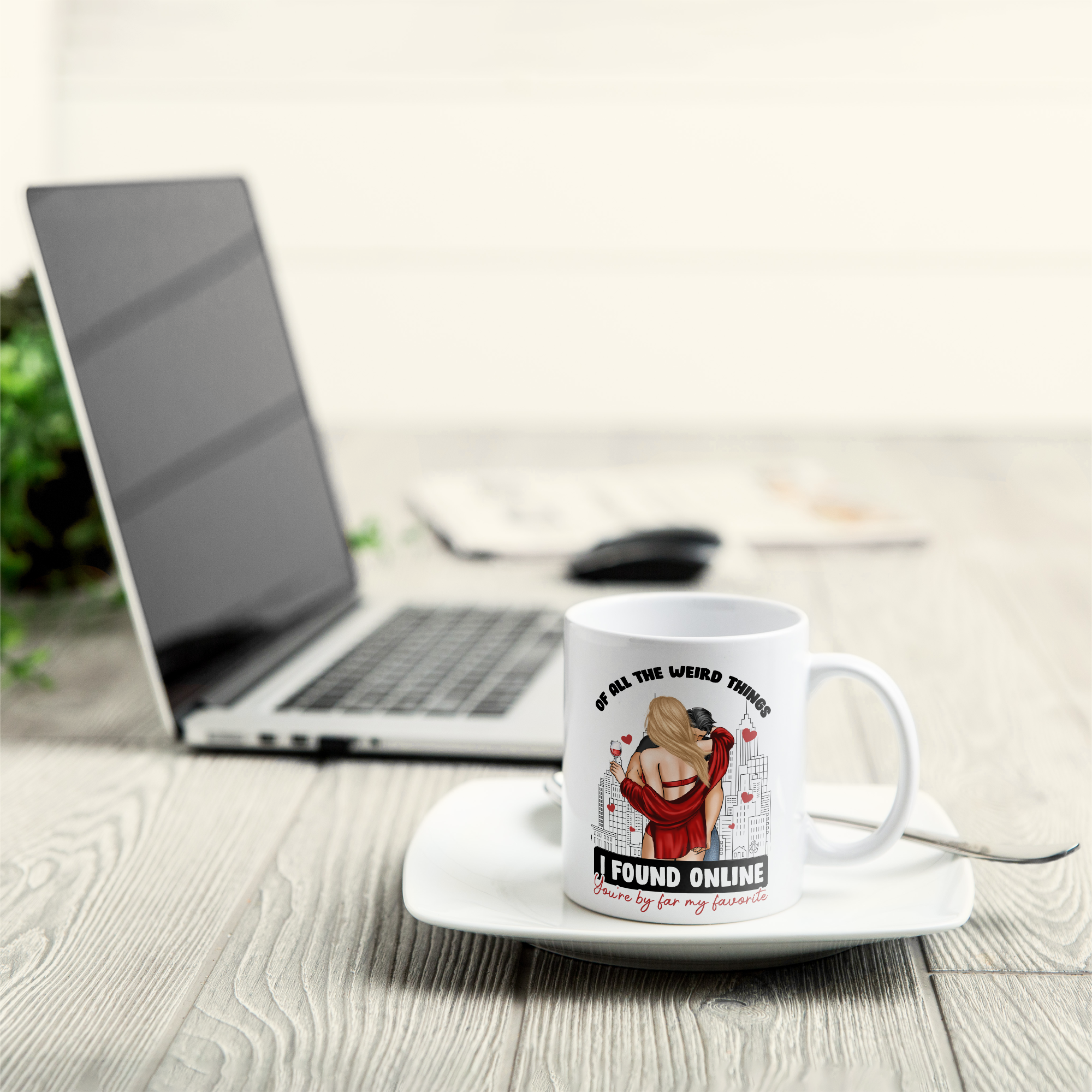 Of All The Weird Things I Found Online You'Re By Far My Favorite - Personalized Mug