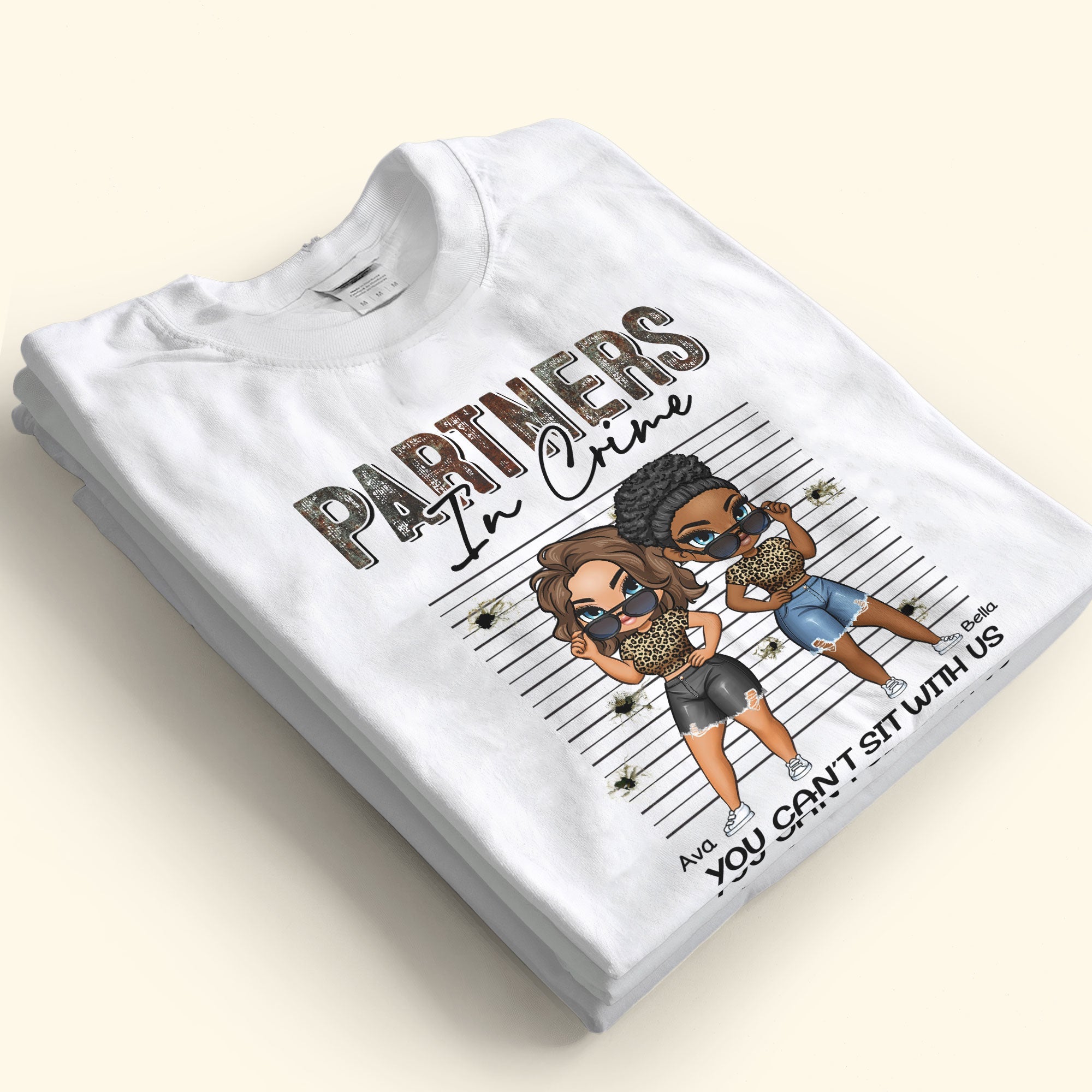 Partners In Crime. You Can't Sit With Us - Personalized Shirt