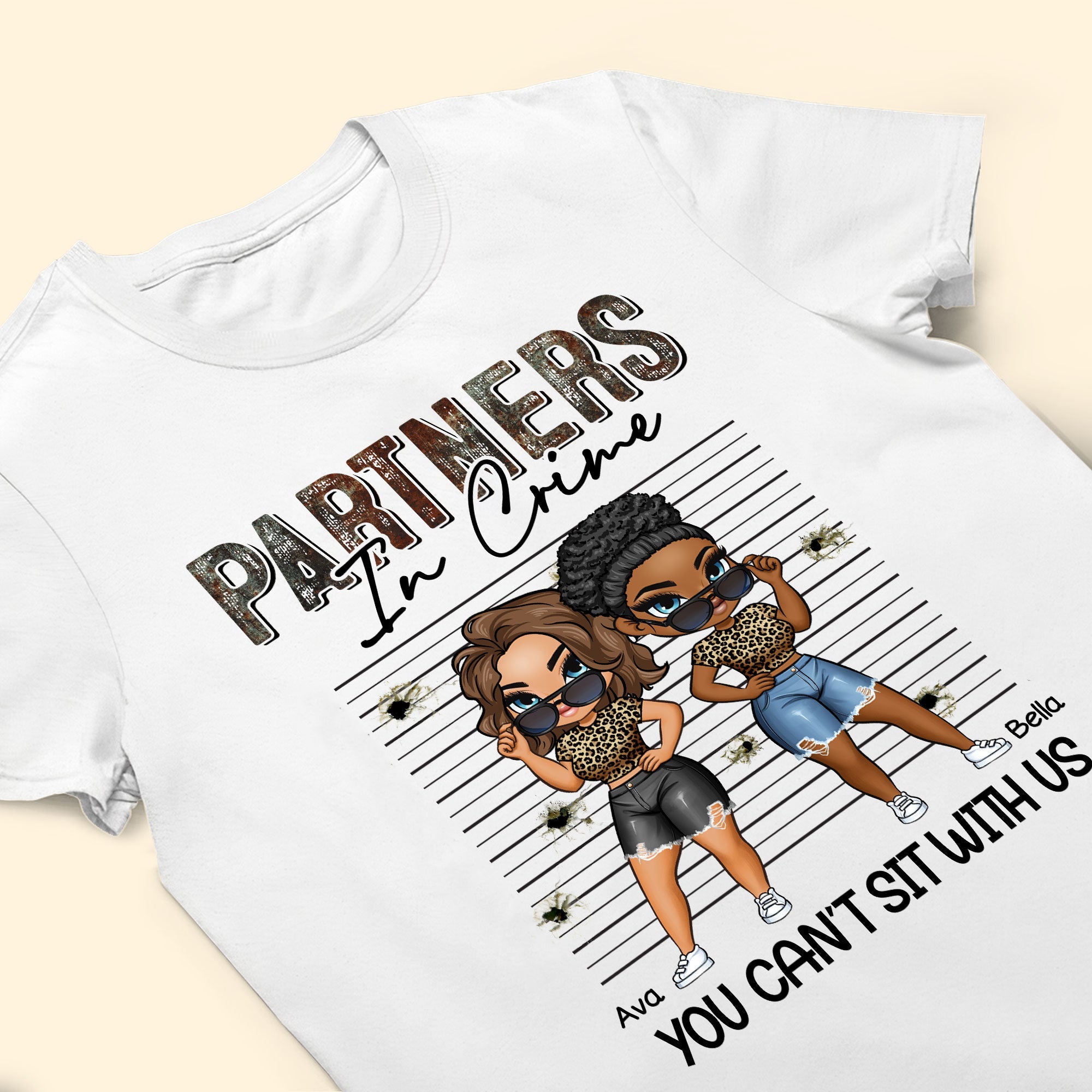 Partners In Crime. You Can't Sit With Us - Personalized Shirt