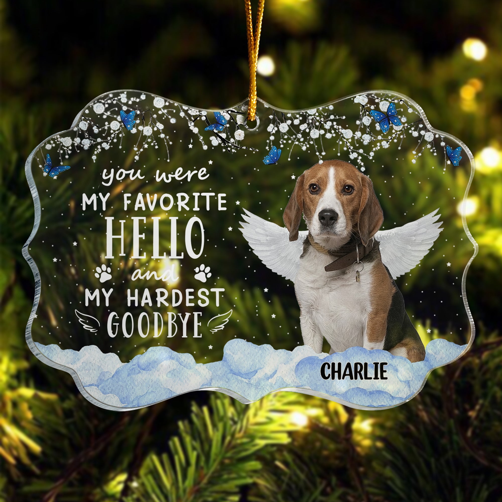 Pet Loss You Were My Favorite Hello & Hardest Goodbye - Personalized Acrylic Photo Ornament