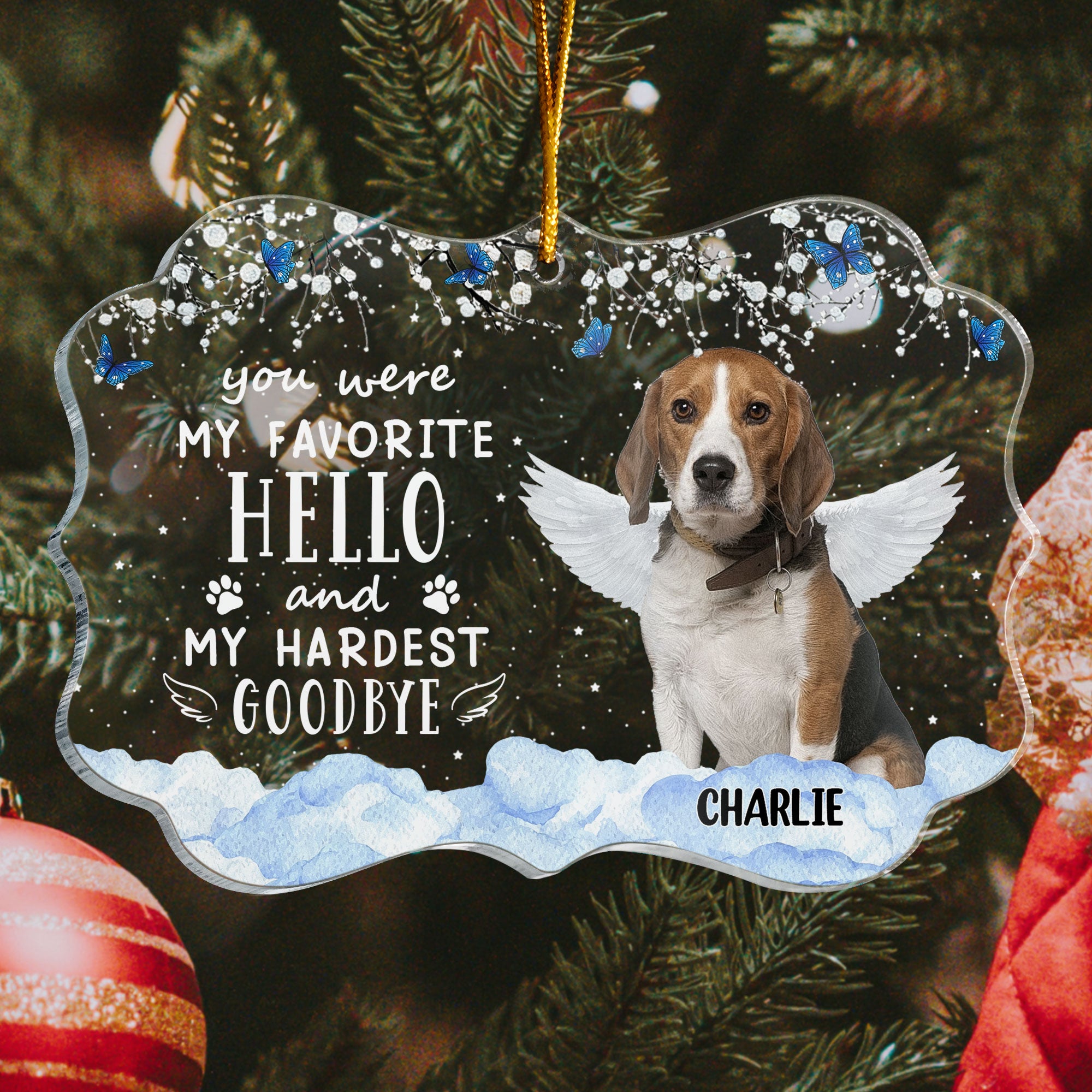 Pet Loss You Were My Favorite Hello & Hardest Goodbye - Personalized Acrylic Photo Ornament