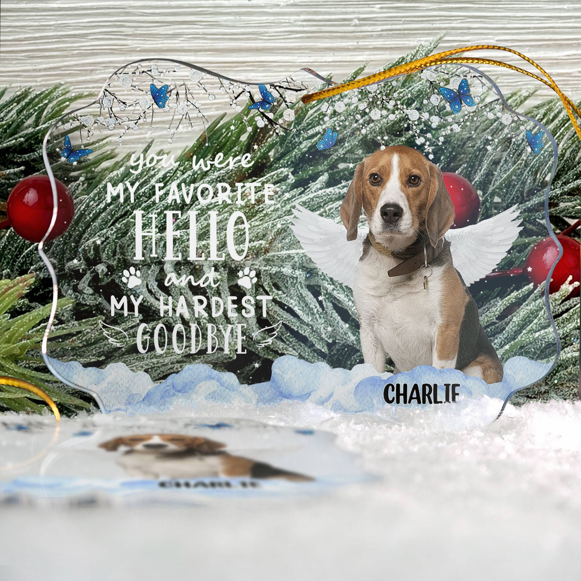 Pet Loss You Were My Favorite Hello & Hardest Goodbye - Personalized Acrylic Photo Ornament