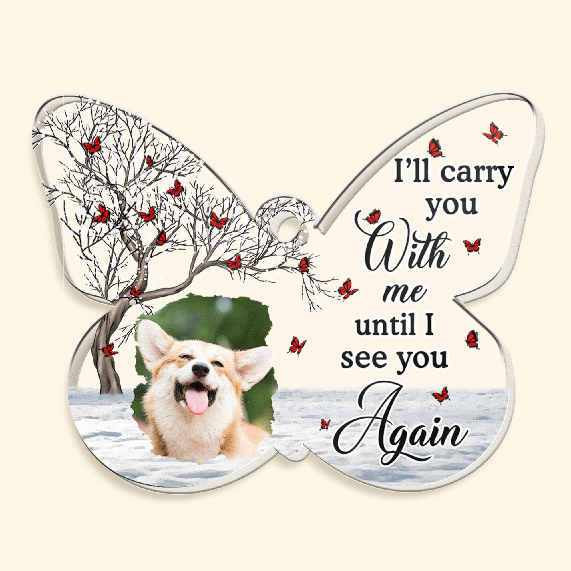 Pet Memorial I'll Carry You With Me - Personalized Acrylic Photo Keychain