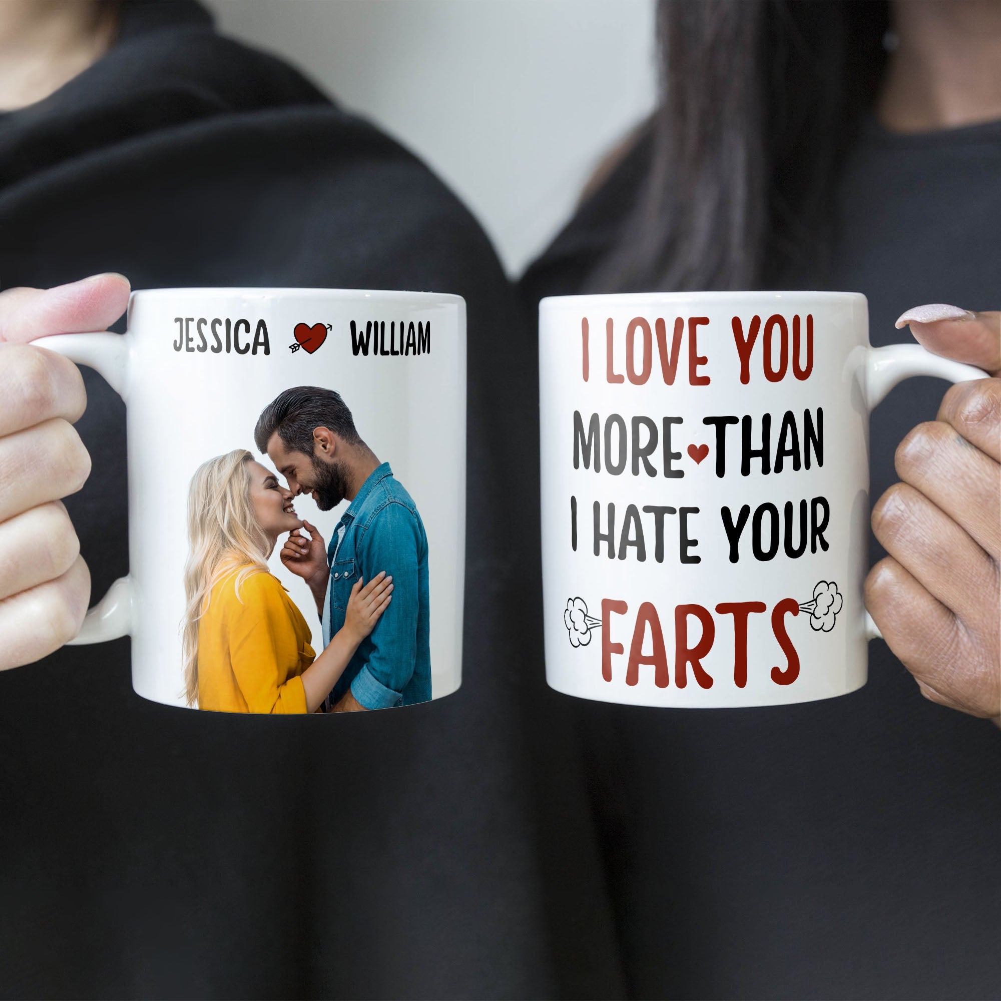 I Love You More Than I Hate Your Farts - Personalized Photo Mug