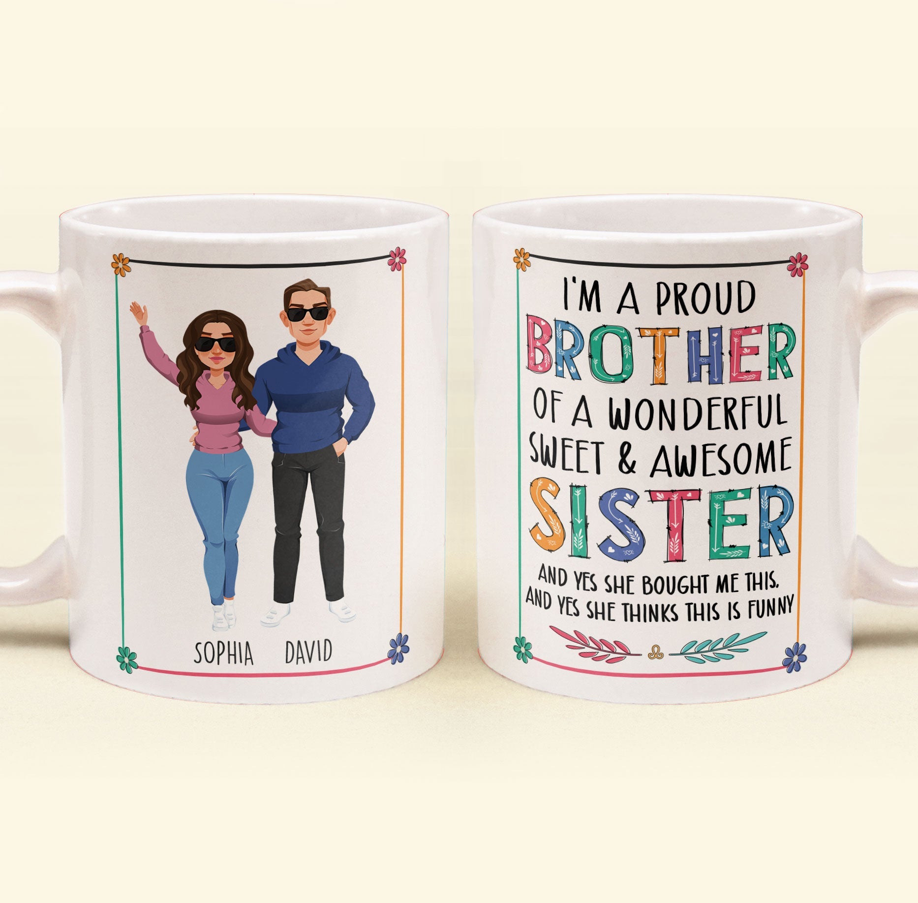 Proud Brother Of Wonderful & Sweet Sister - Personalized Mug