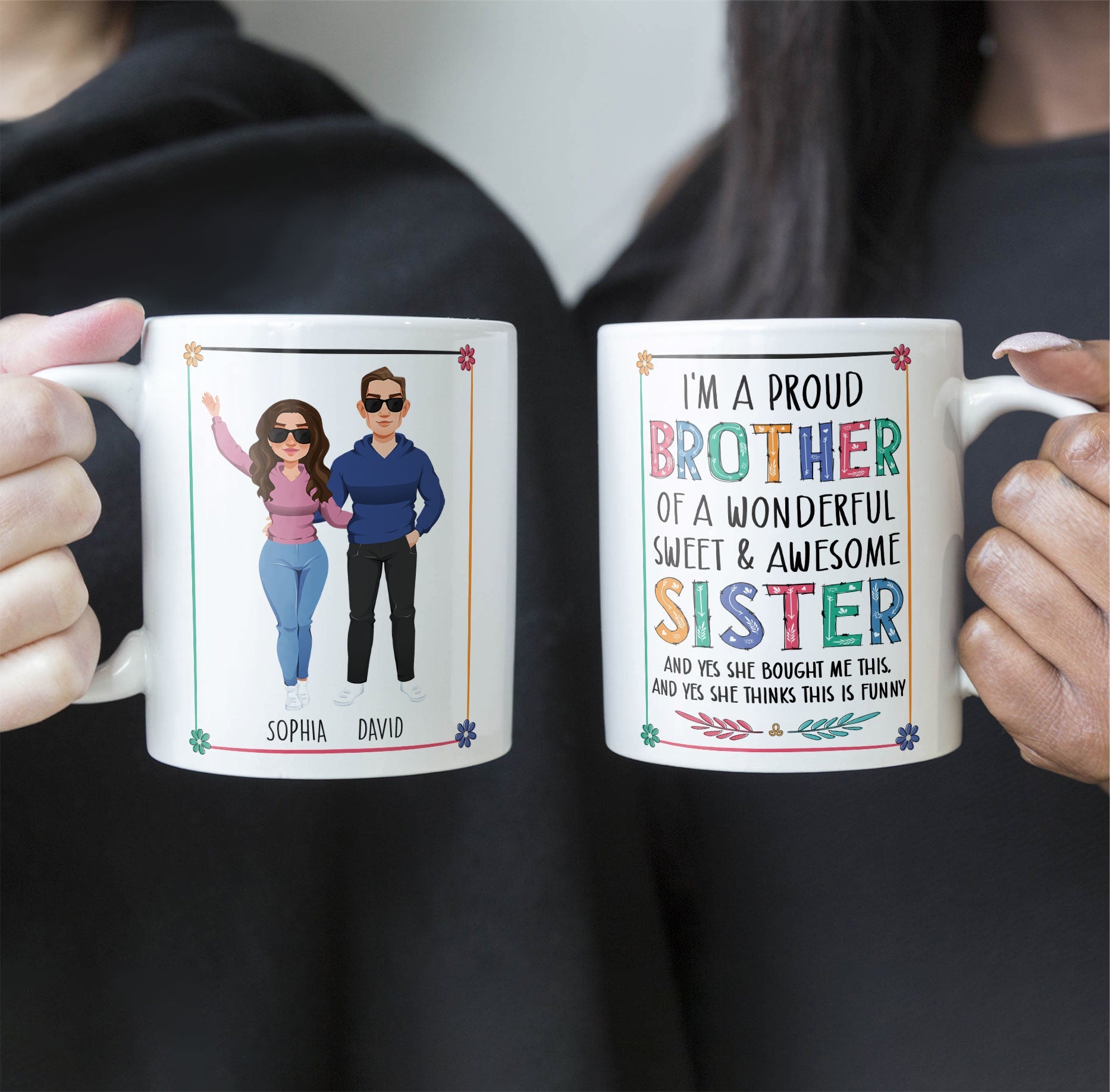 Proud Brother Of Wonderful & Sweet Sister - Personalized Mug