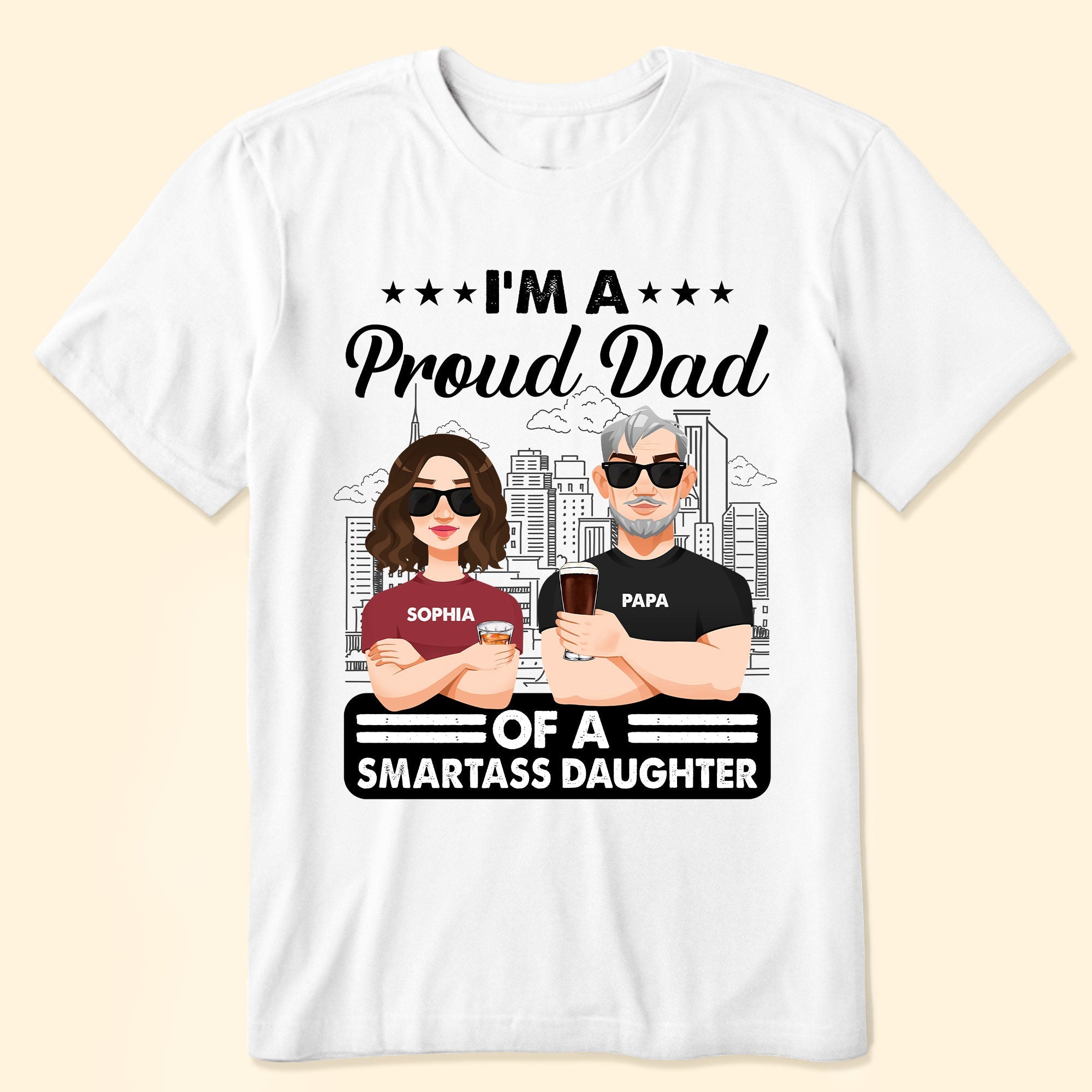 Proud Dad Of Smartass Daughter - Personalized Shirt