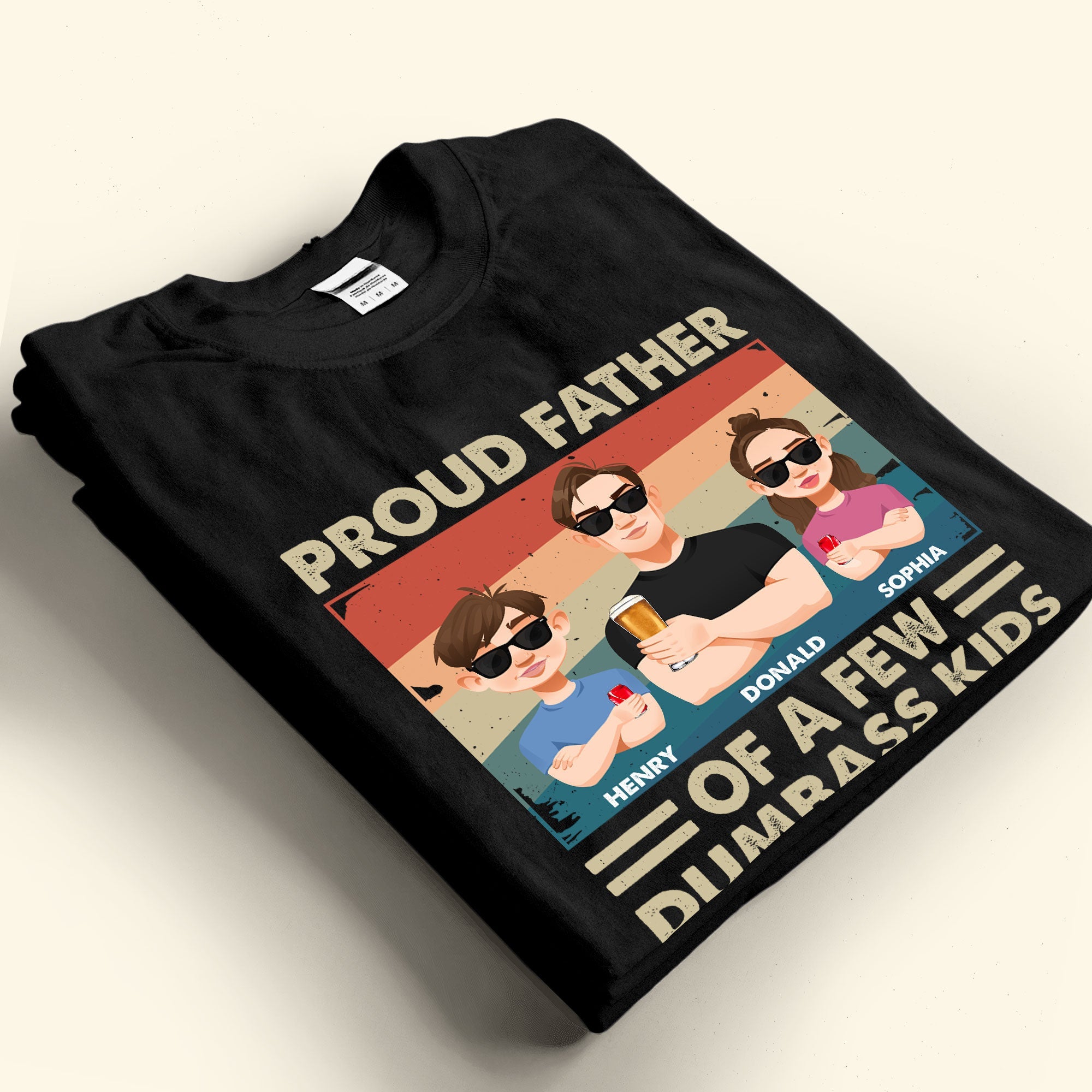 Proud Father Of A Few Dumb@Ss Kids - Personalized Shirt