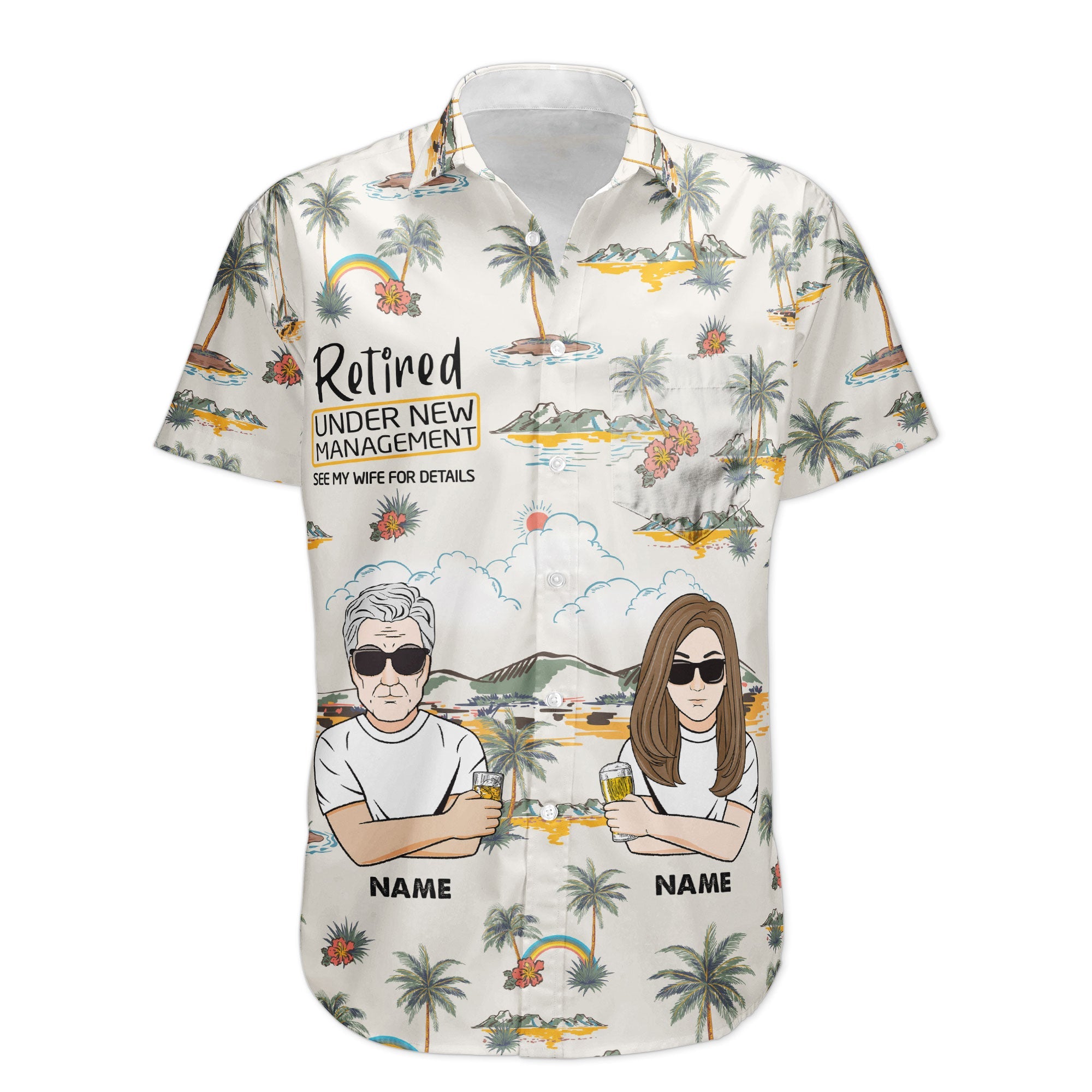 Retired Under New Management See My Wife For Details - Personalized Hawaiian Shirt