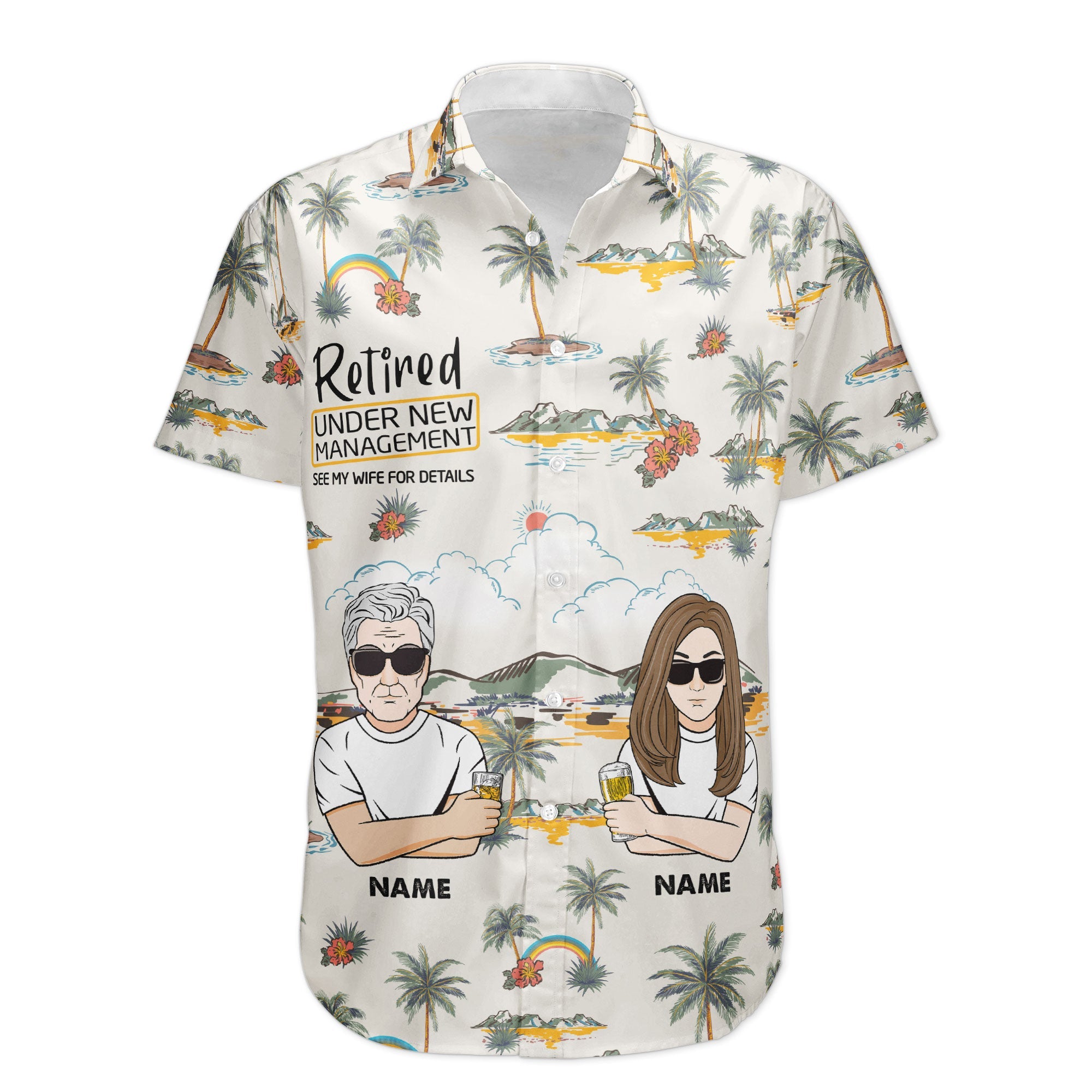 Retired Under New Management See My Wife For Details - Personalized Hawaiian Shirt