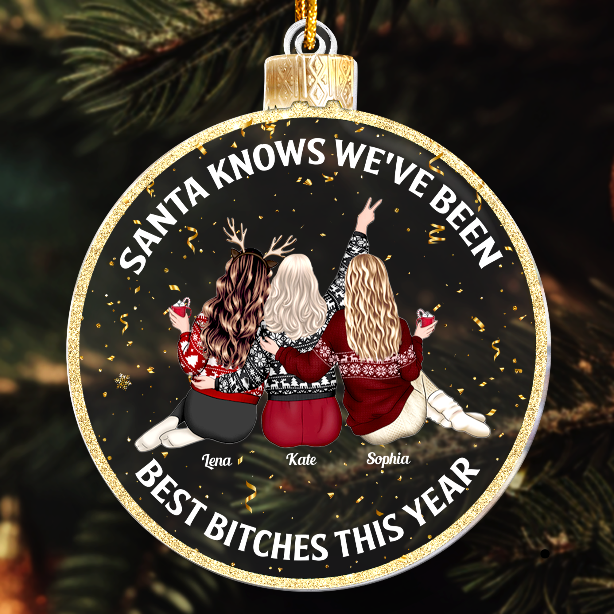 Santa Knows We've Been Best B*tches This Year - Personalized Acrylic Ornament