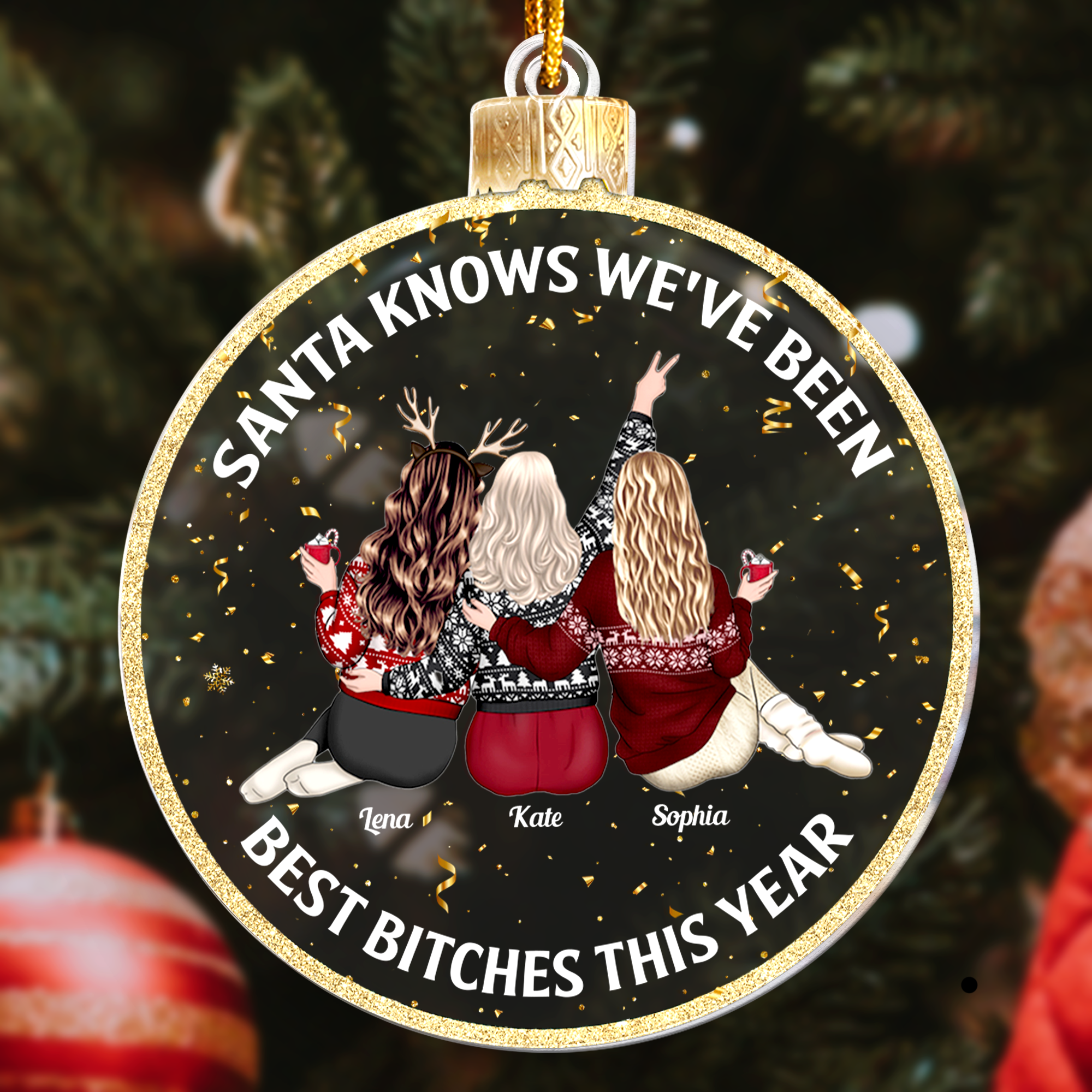 Santa Knows We've Been Best B*tches This Year - Personalized Acrylic Ornament