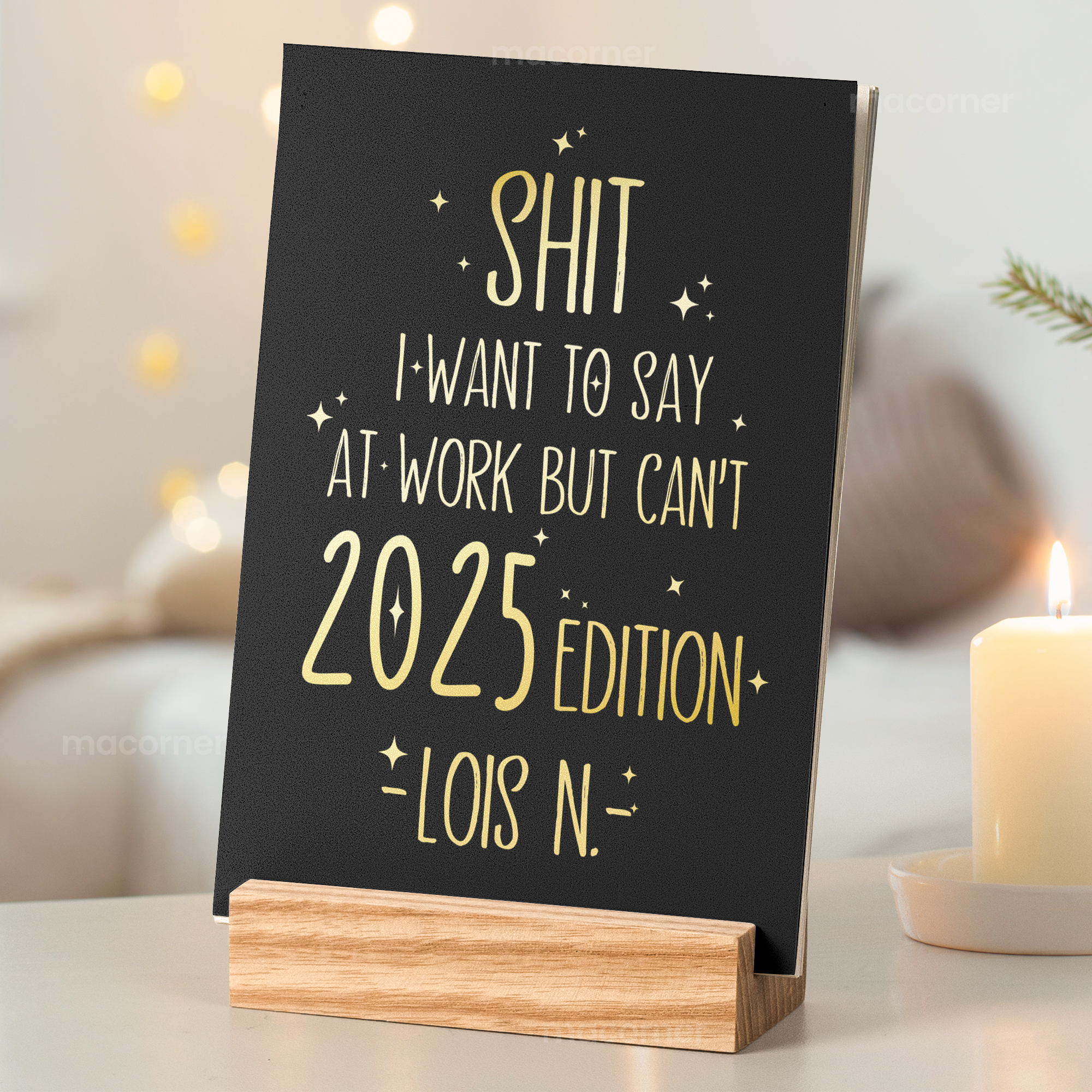 Sh*t I Want To Say At Work But Can't - Personalized Easel Calendar