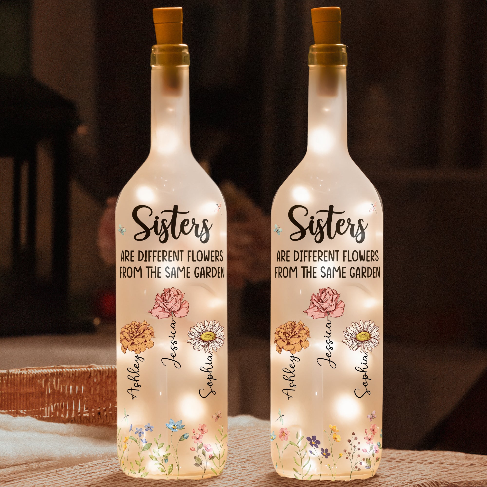 Sisters Are Different Flowers From The Same Garden - Personalized Bottle Lamp