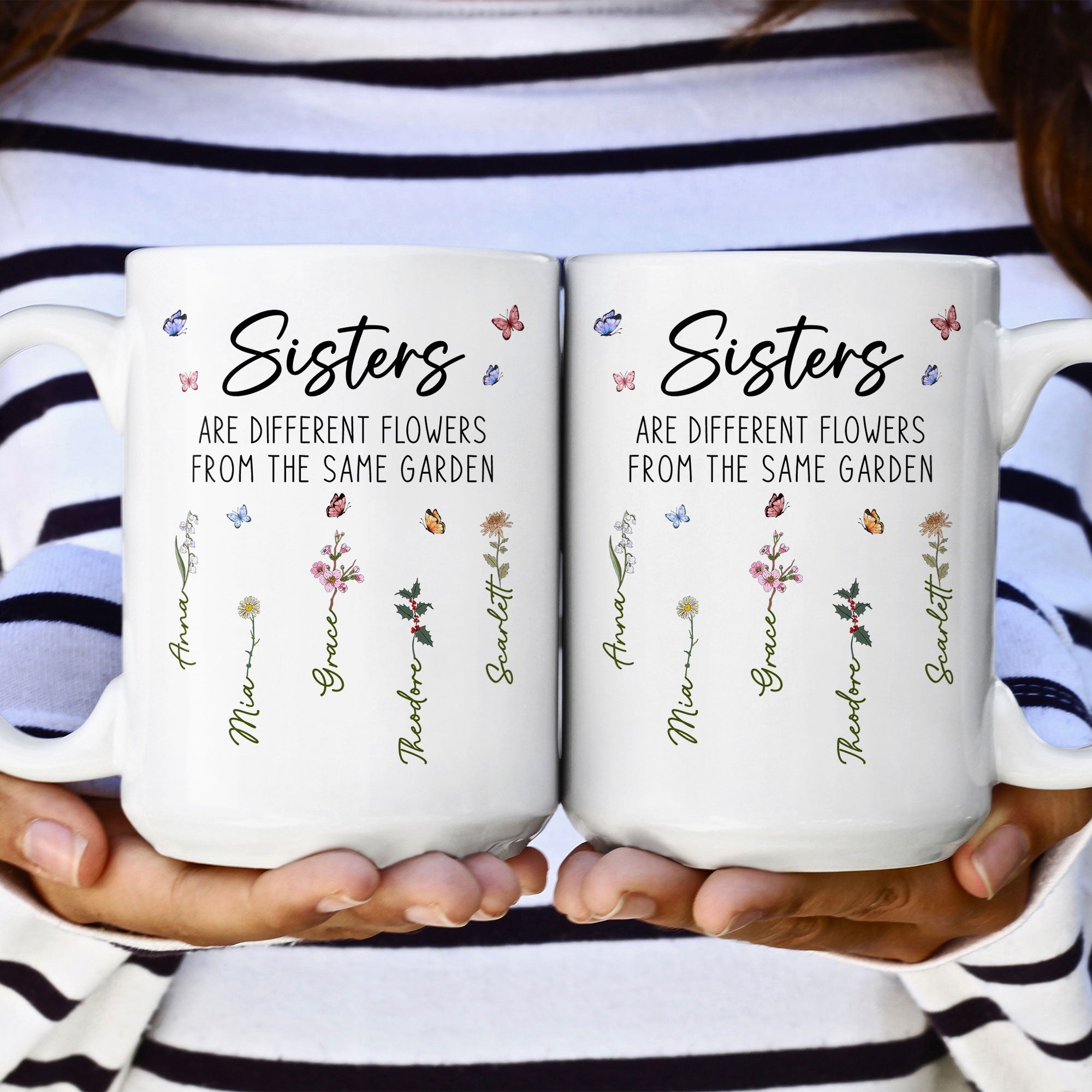 Sisters Are Different Flowers From The Same Garden - Personalized Mug