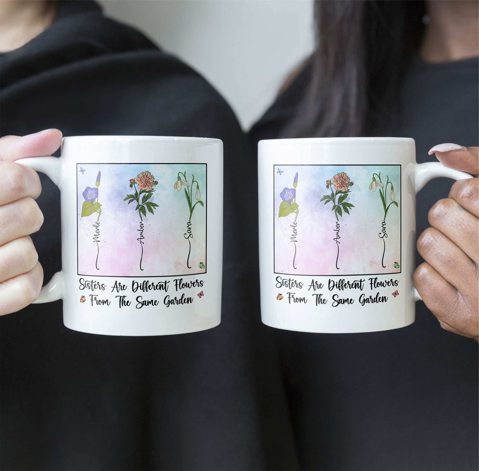 Sisters Different Flowers From The Same Garden - Personalized Mug