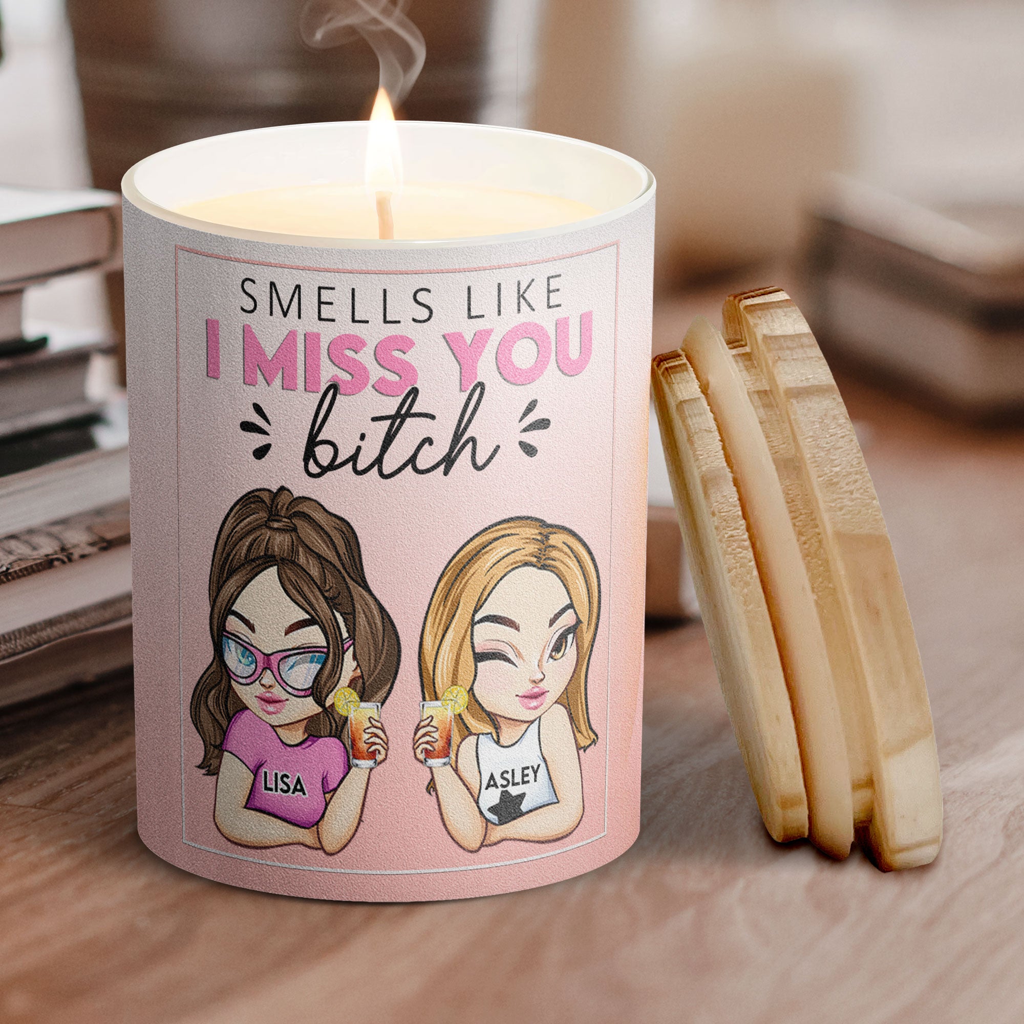 Smells Like I Miss You Bitch - Personalized Candle