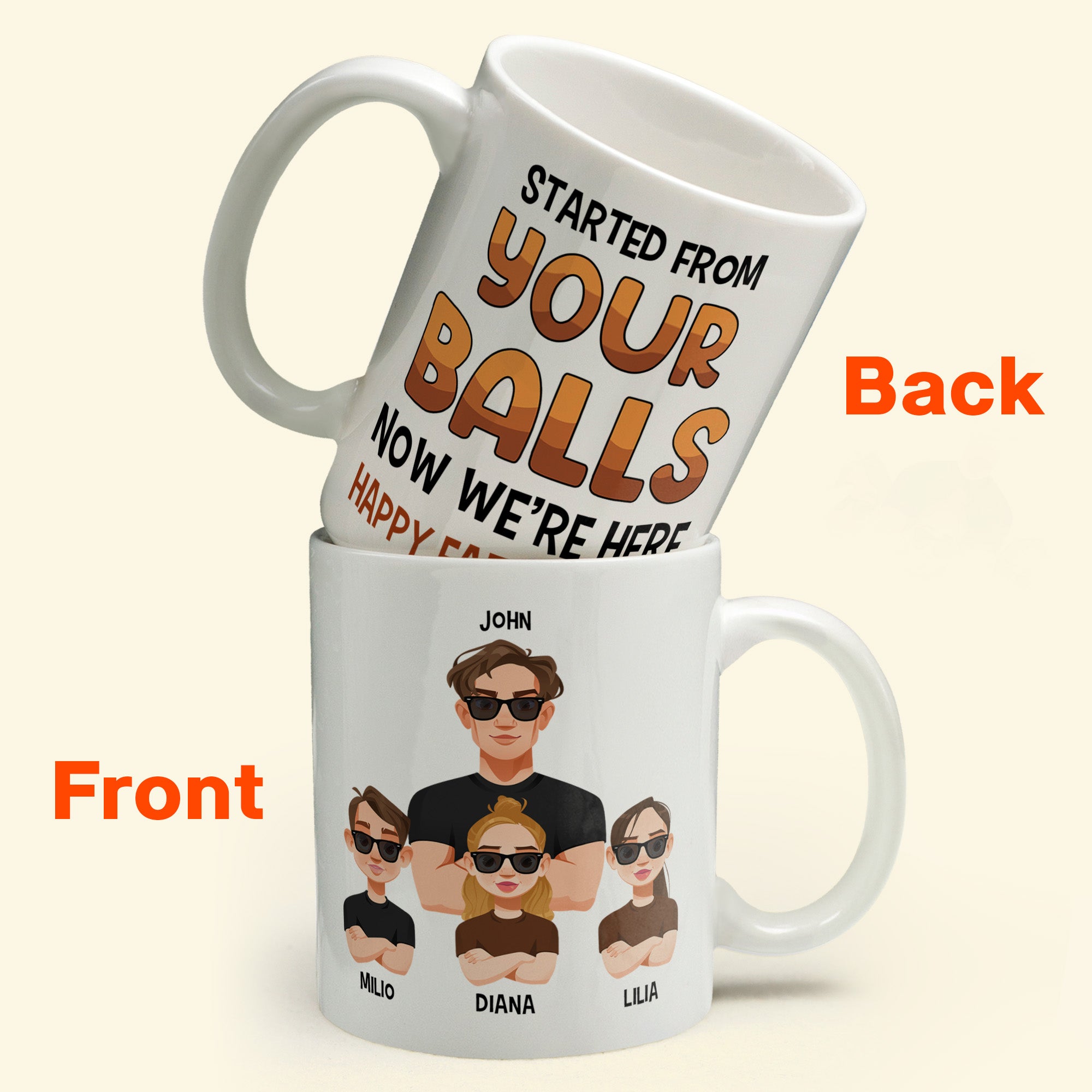 Started From Your Balls Now We're Here - Personalized Mug