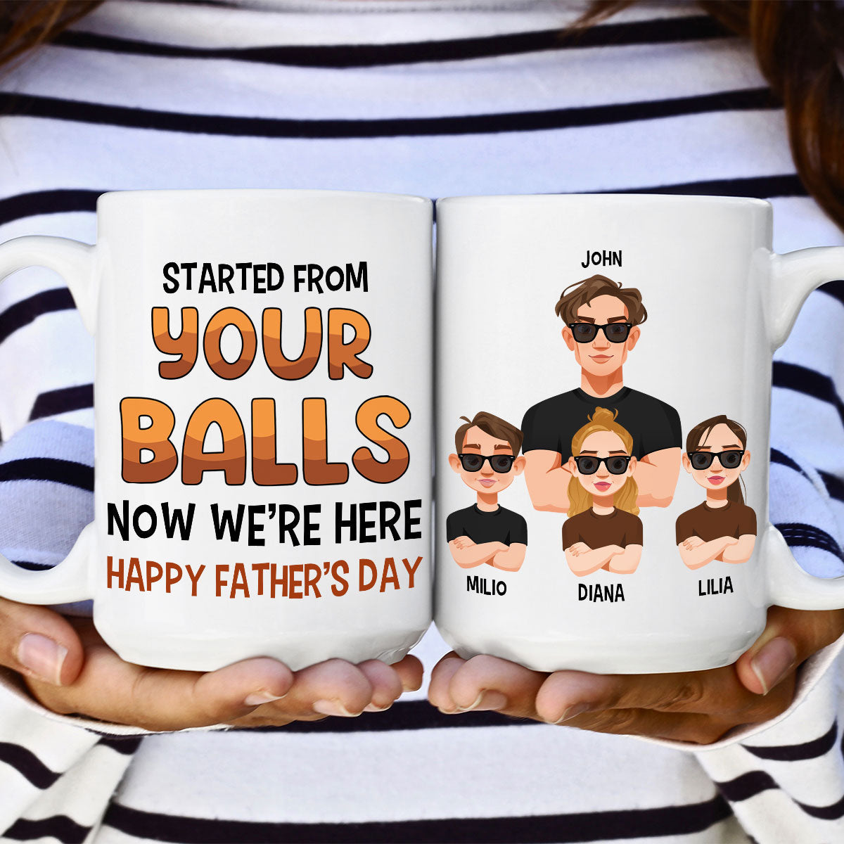 Started From Your Balls Now We're Here - Personalized Mug