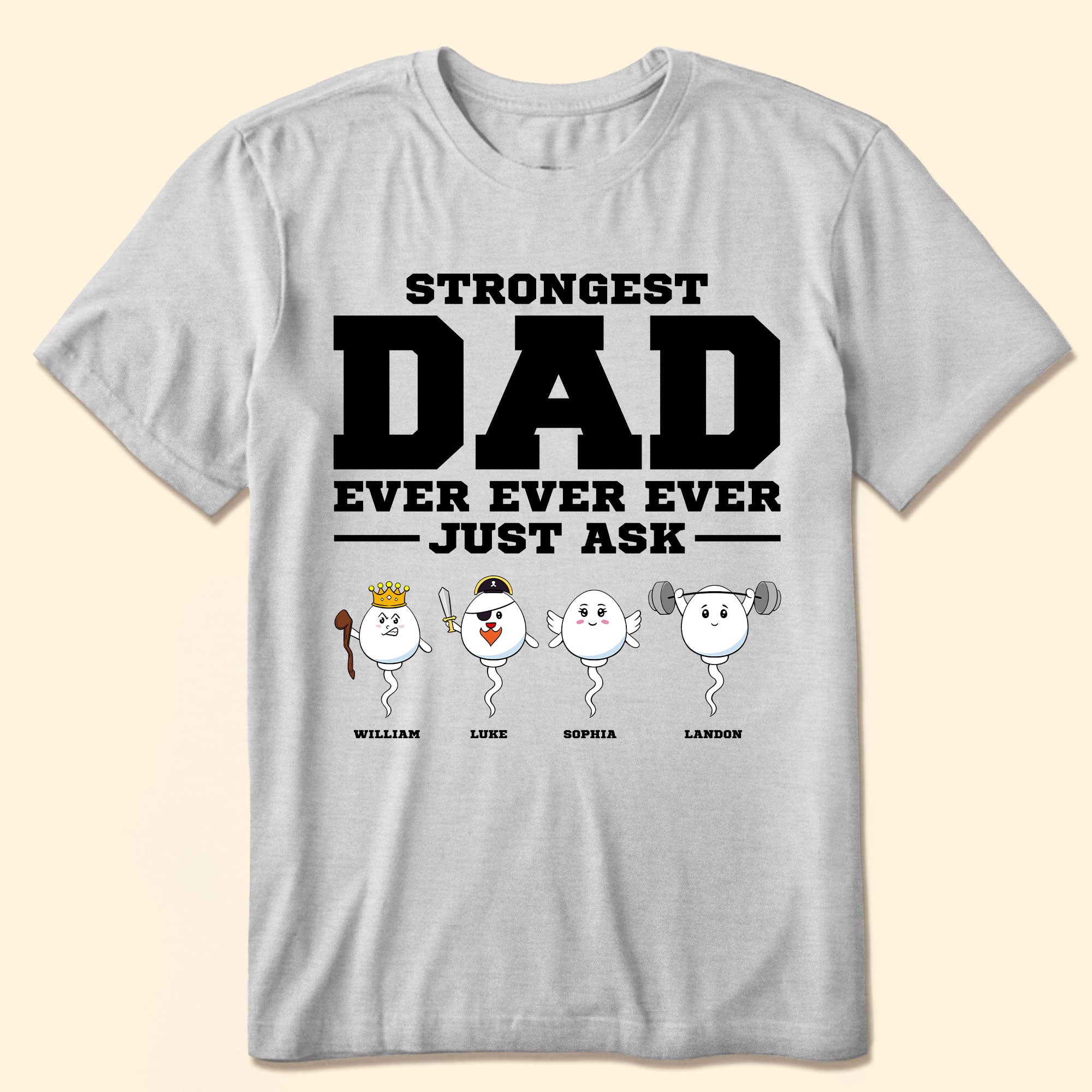 Strongest Dad Ever Just Ask Father's Day Gift - Personalized Shirt