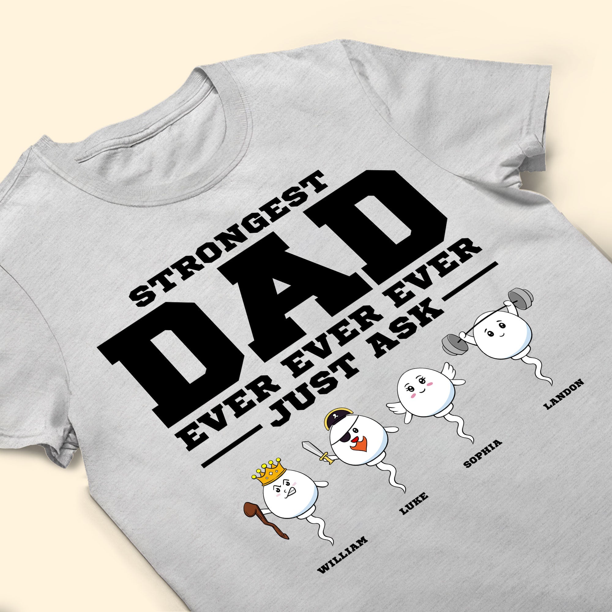 Strongest Dad Ever Just Ask Father's Day Gift - Personalized Shirt