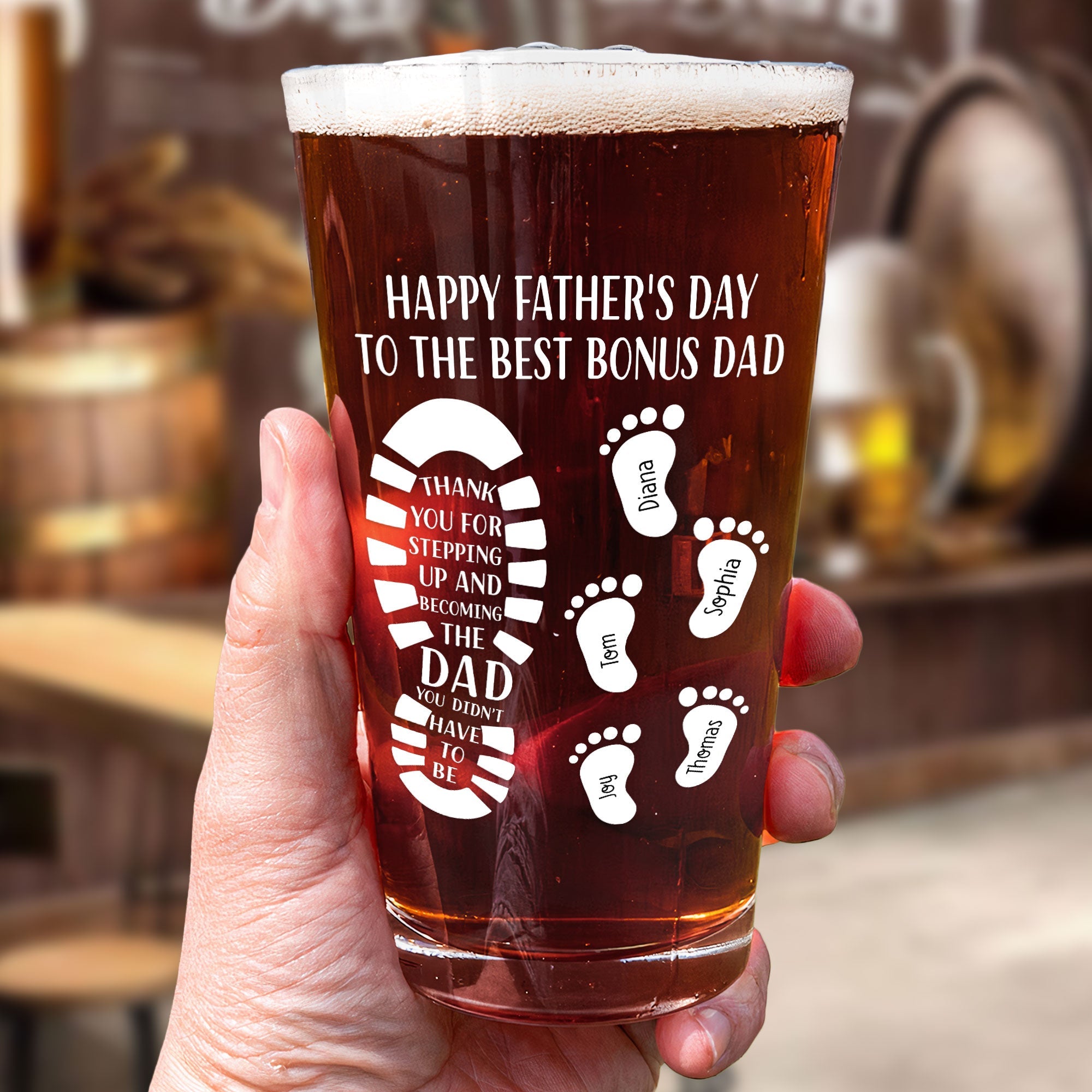 Thank You For Stepping Up And Becoming The Dad - Personalized Beer Glass