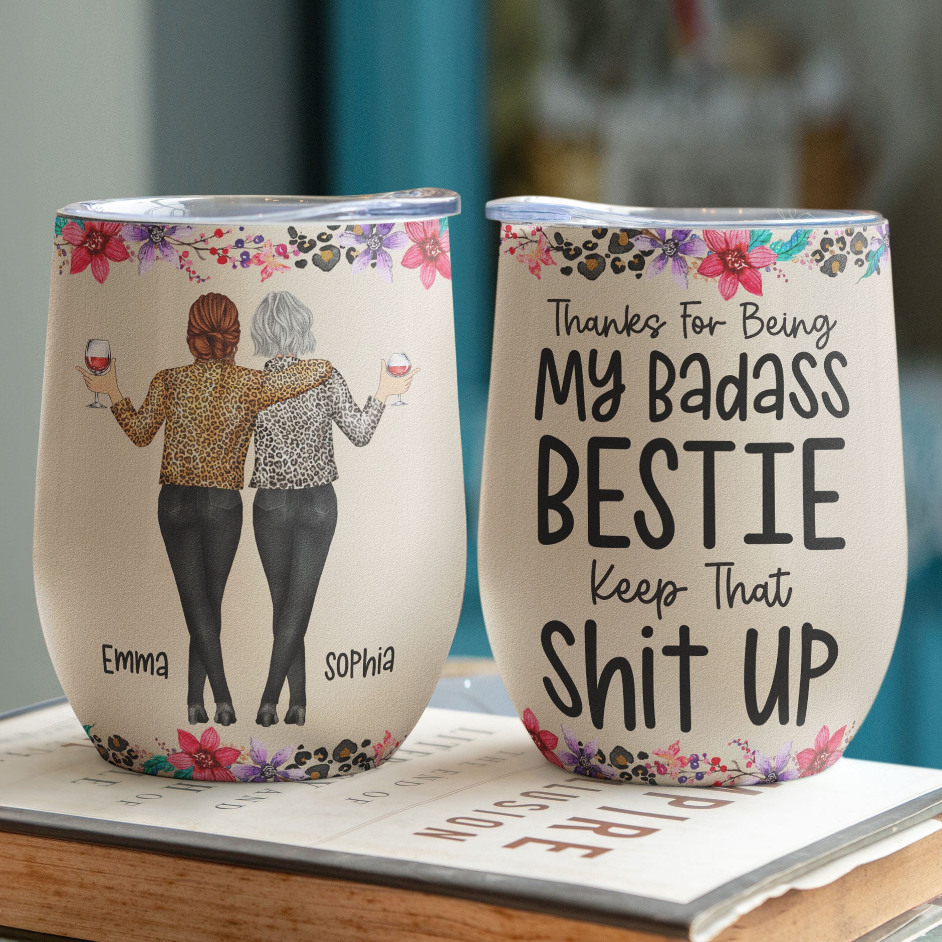 Thanks For Being My Badass Bestie/ Sister/ Brother Keep That Sh** Up - Personalized Wine Tumbler