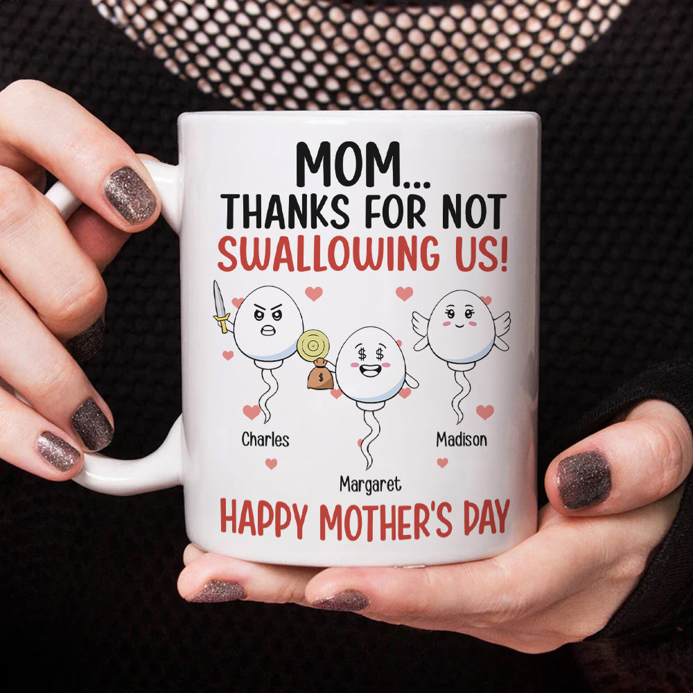 Thanks For Not Swallowing Us Funny Gift For Mother's Day - Personalized Mug