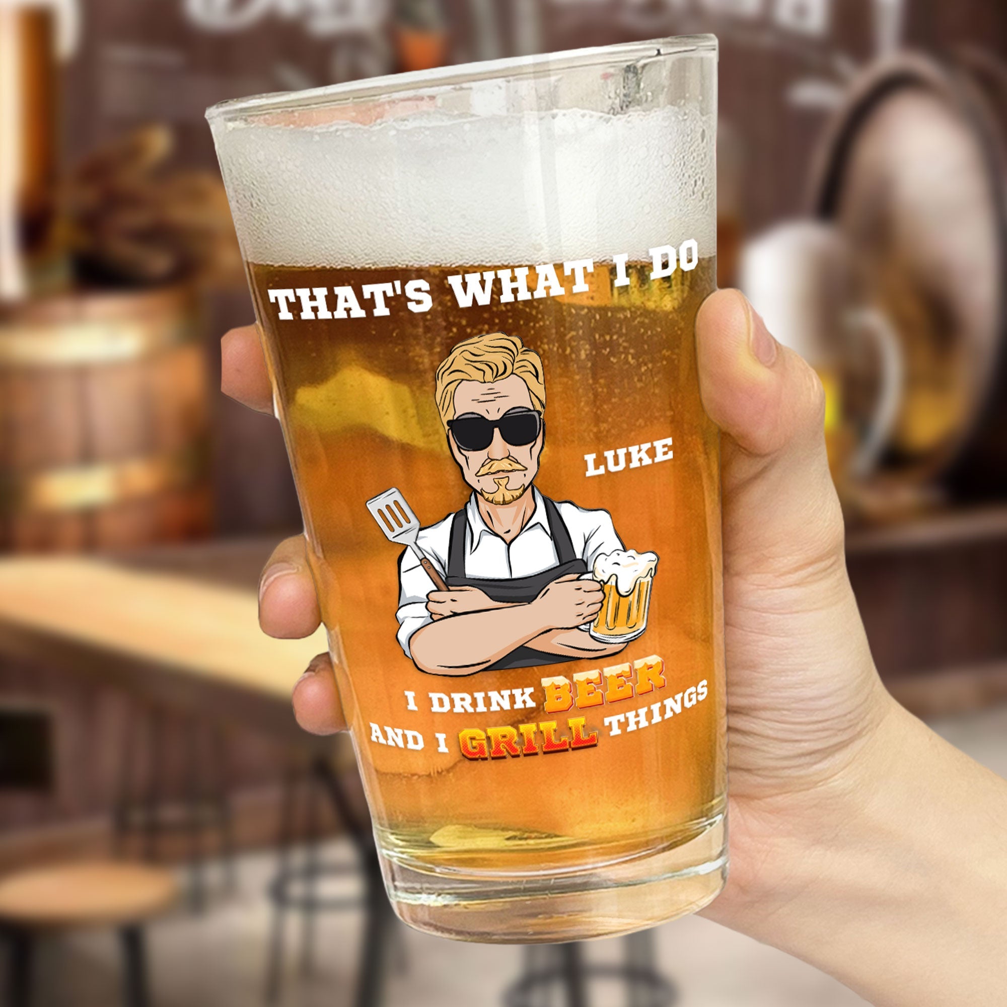 That's What I Do I Drink Beer And I Grill Things - Personalized Beer Glass