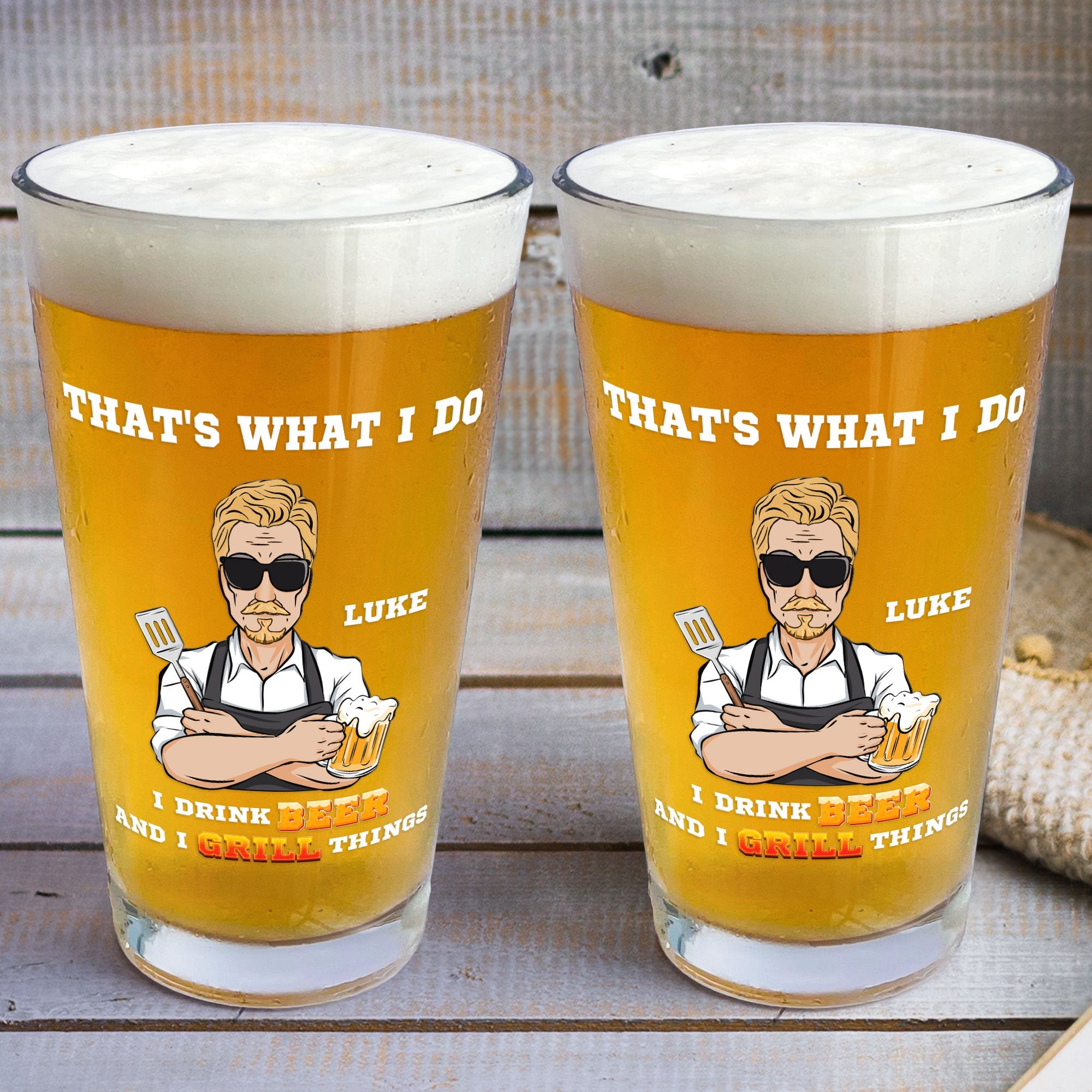 That's What I Do I Drink Beer And I Grill Things - Personalized Beer Glass